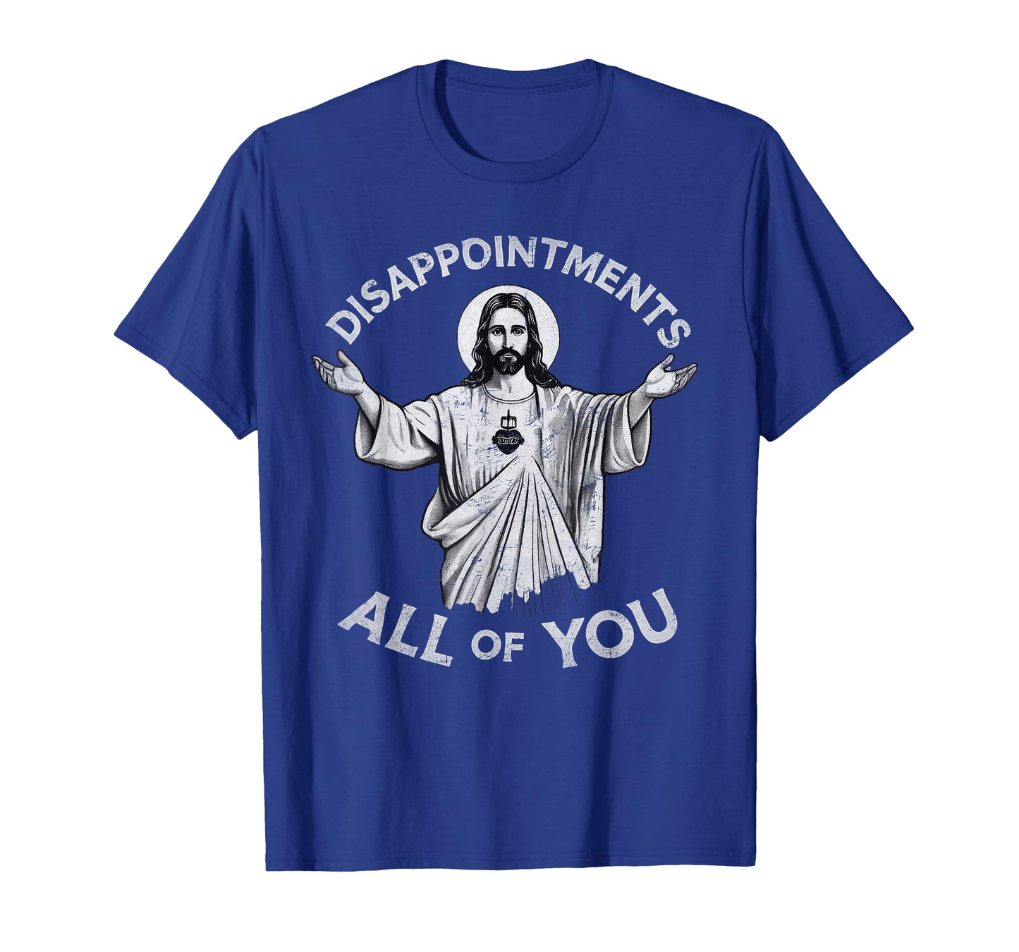 Disappointments All Of You Christian Jesus Sarcastic Men T-Shirt