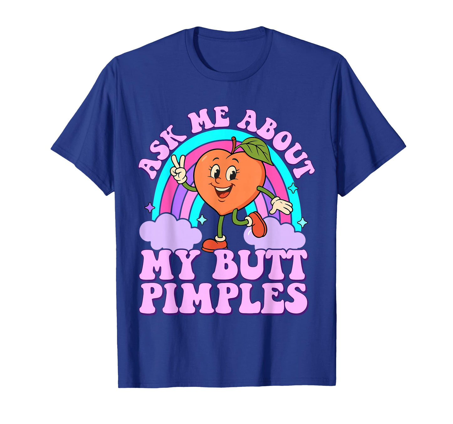 Ask Me About My Butt Pimples Funny Embarrassing Adult Meme T-Shirt