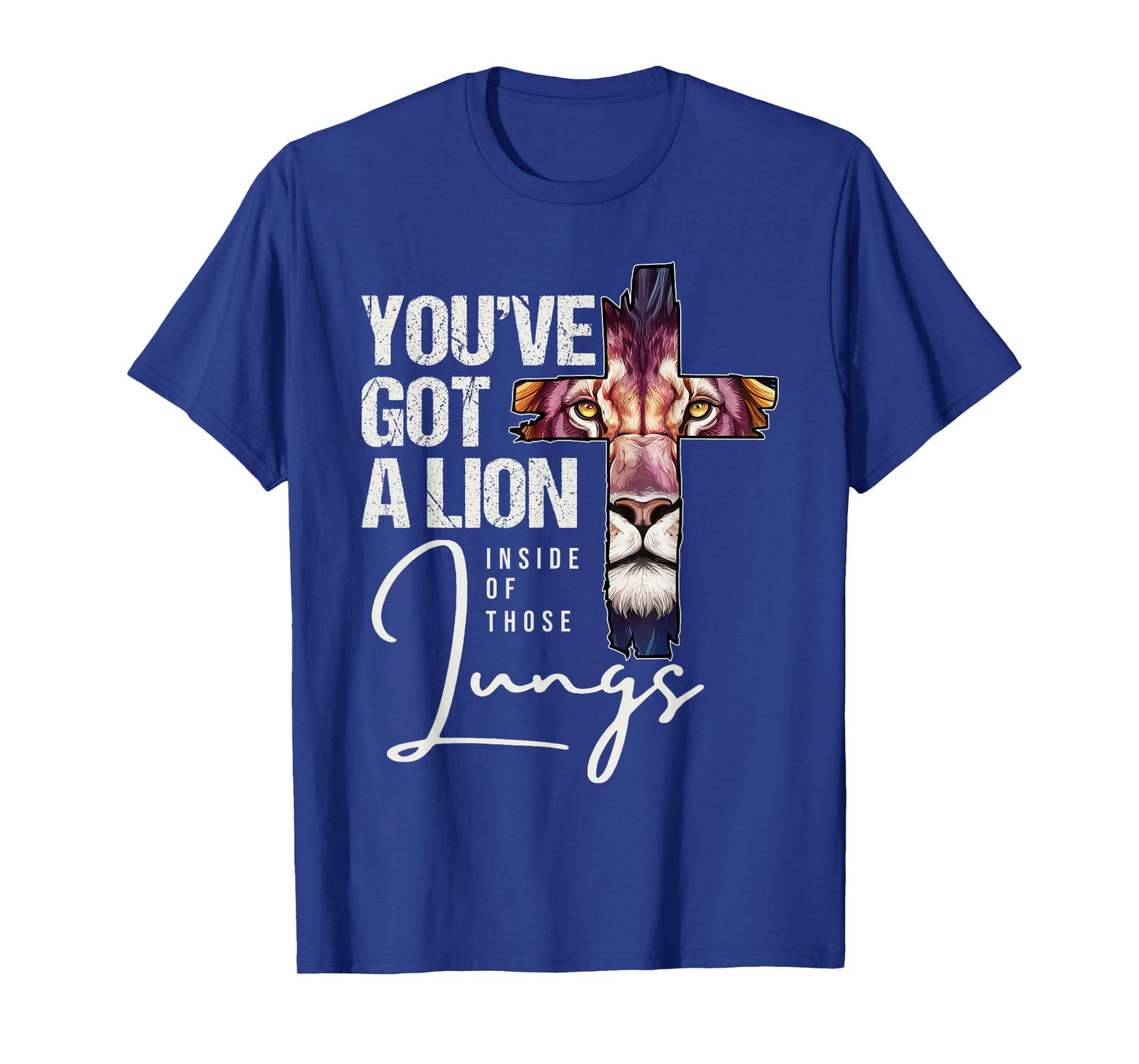 You've Got A Lion Inside Of Those Lungs Jesus Christian Lion T-Shirt