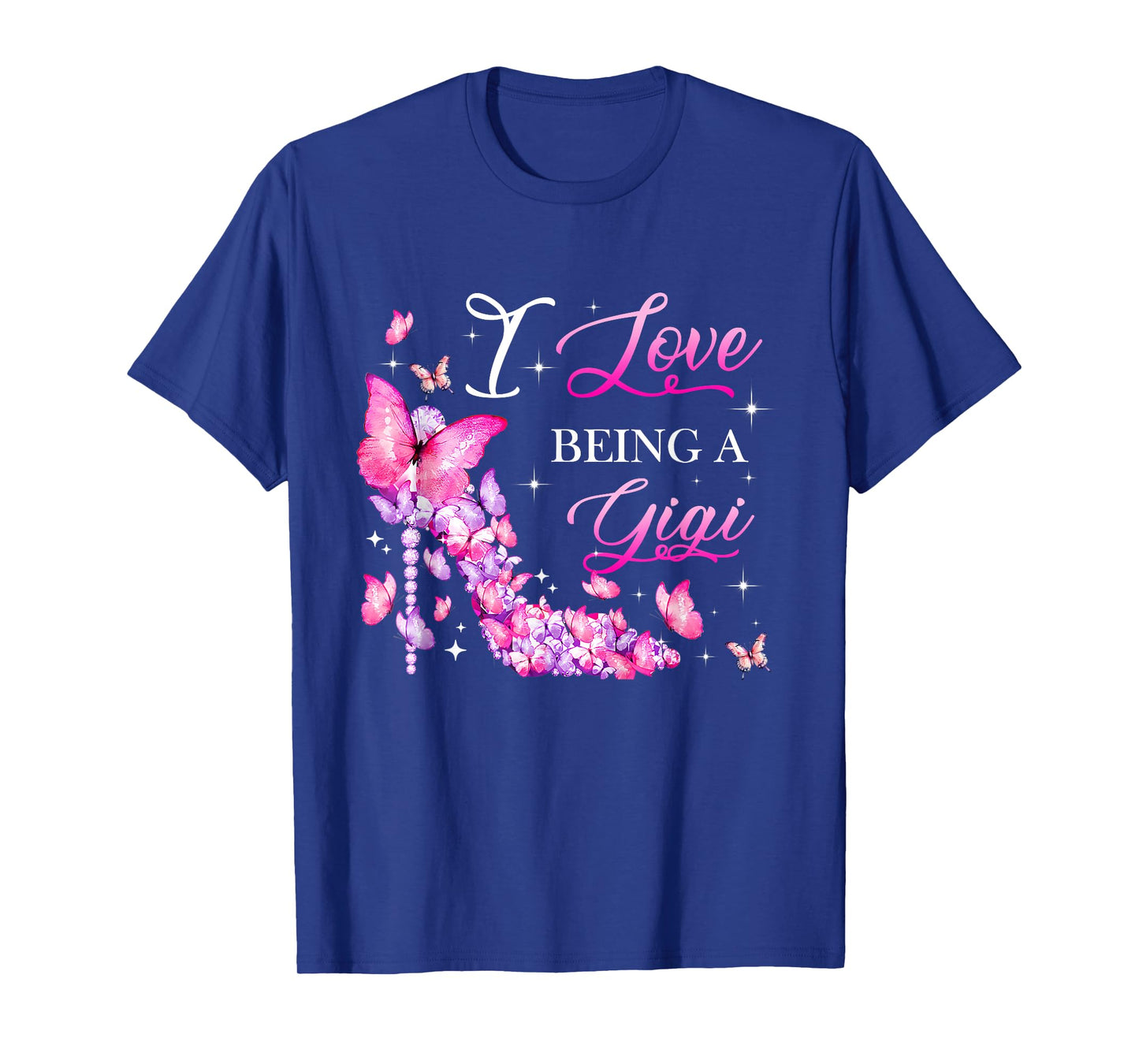 I Love Being A Gigi High Heel Butterfly Grandma Women T-Shirt