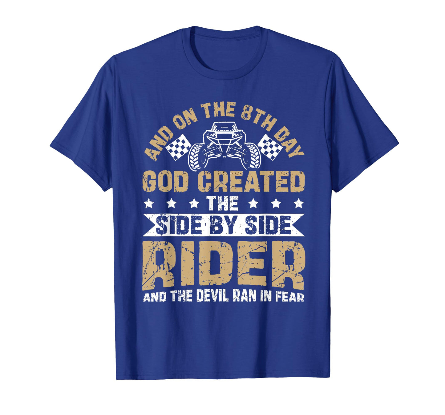 UTV - and on The 8th Day god Created The Side by Side Rider T-Shirt