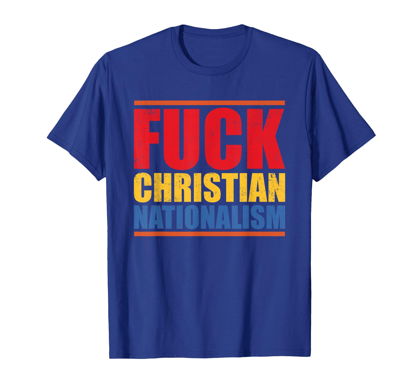 Bold Statement Quote Fuck Christian Nationalism Protest T-Shirt