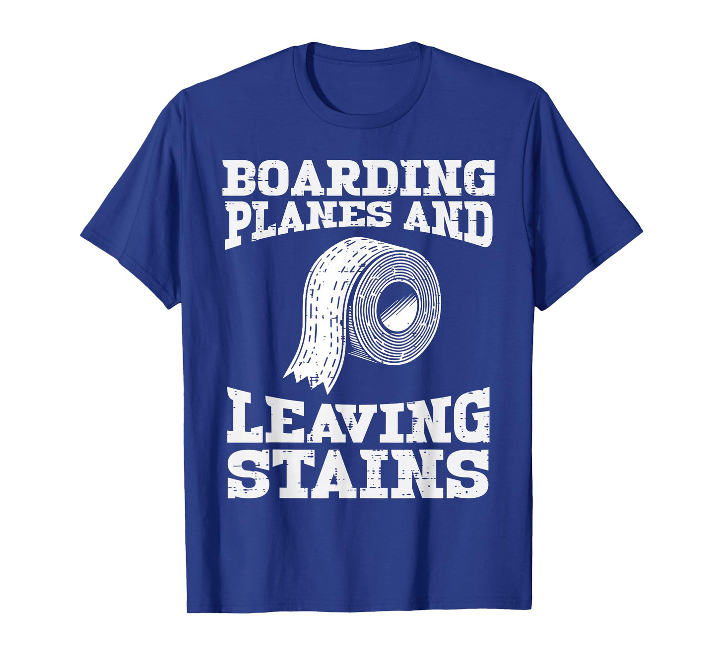 Boarding Planes Leaving Stains Inappropriate Humor Men Women T-Shirt