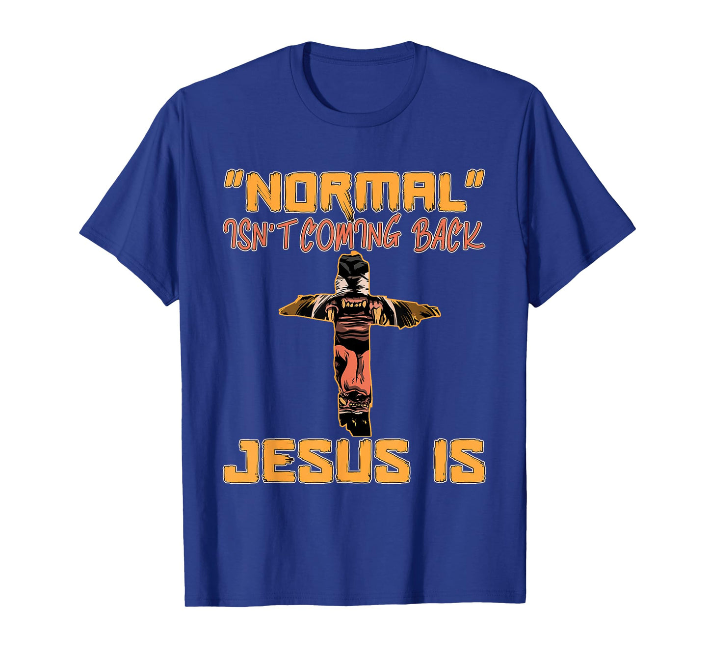 Normal Isn't Coming Back Jesus Is Lion of Judah T-Shirt