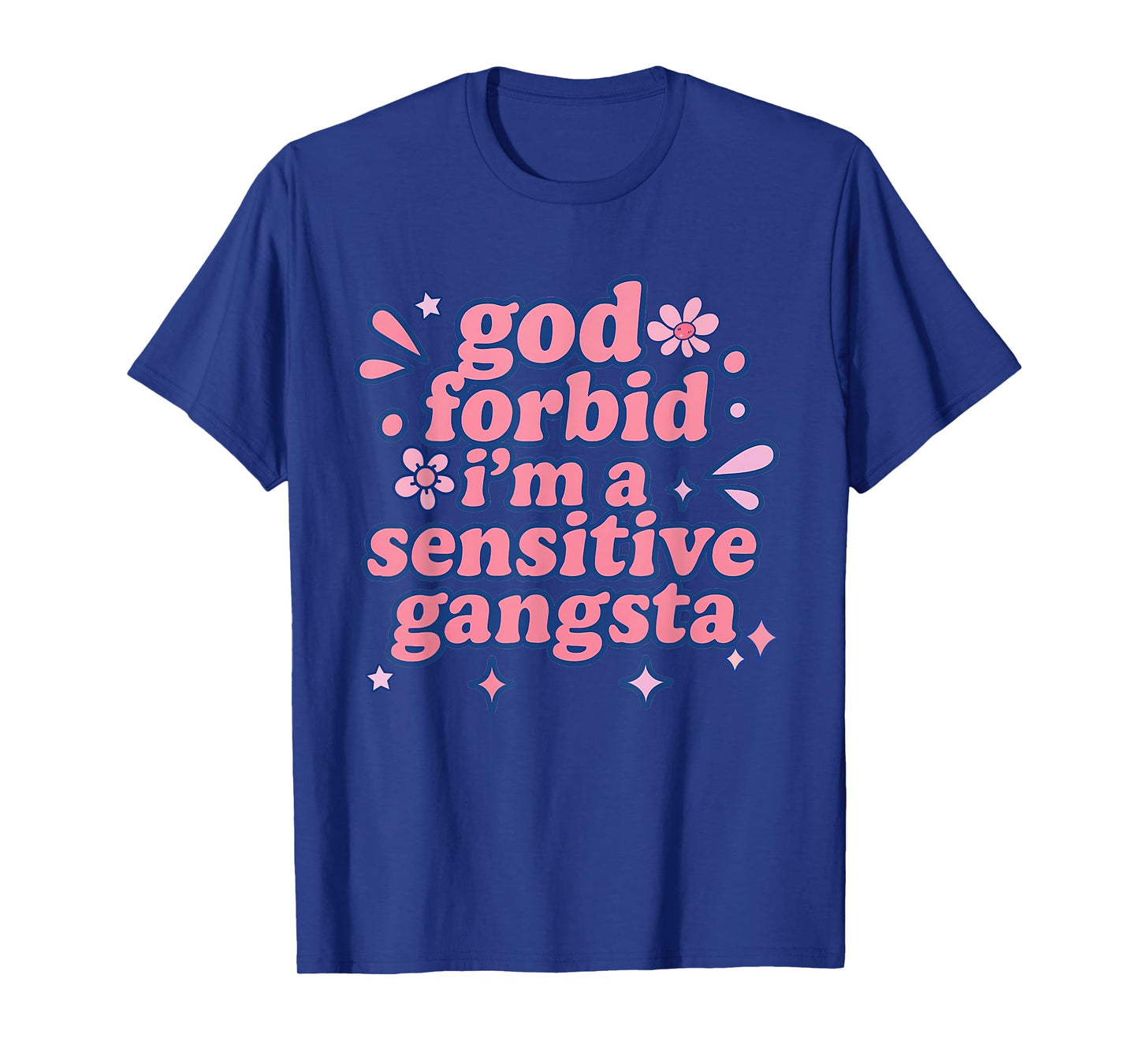 Funny God Forbid I'm A Sensitive Gangsta Cute Retro Style T-Shirt