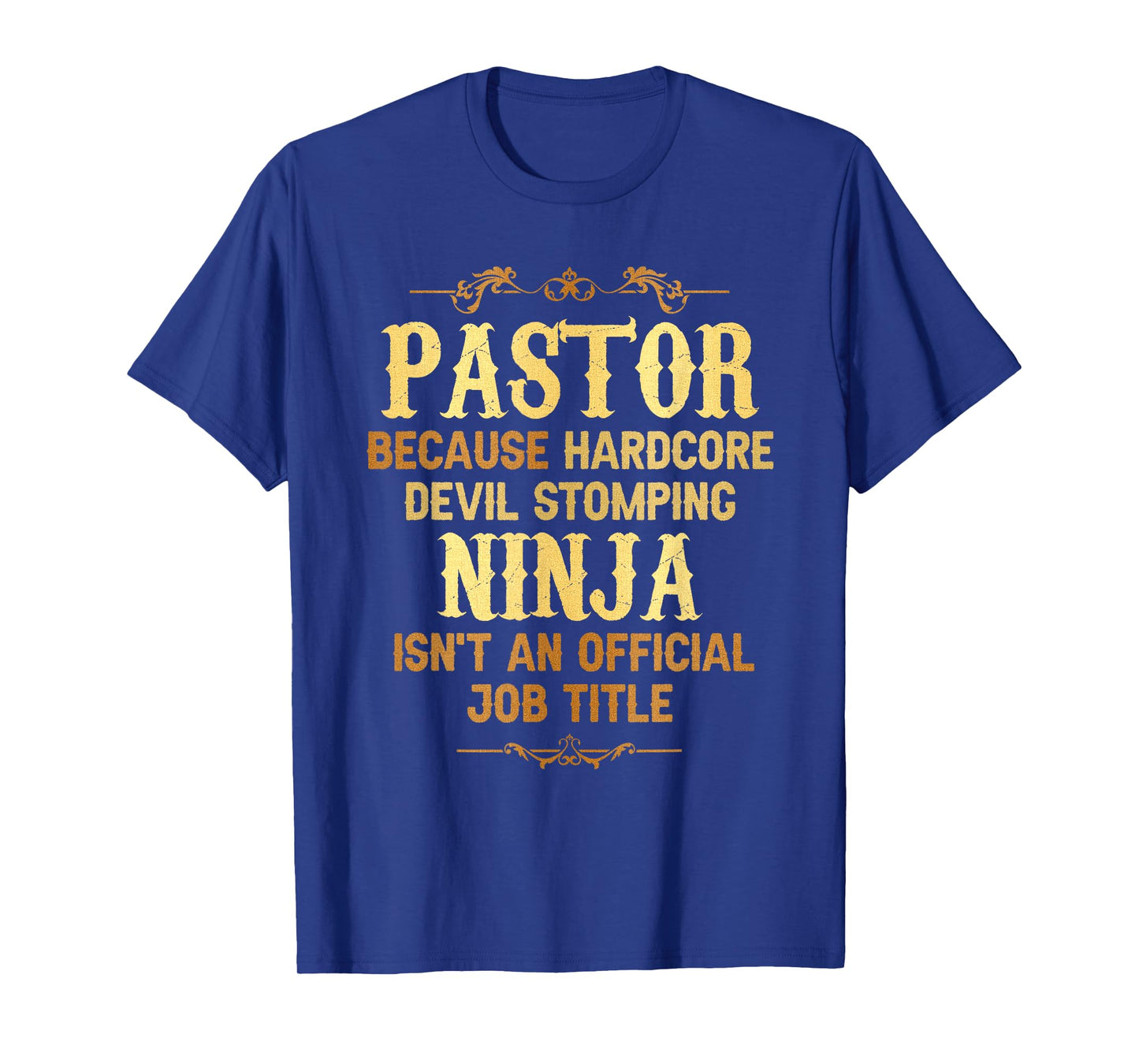 Pastor Hardcore Devil Stomping Ninja Official Job Title T-Shirt