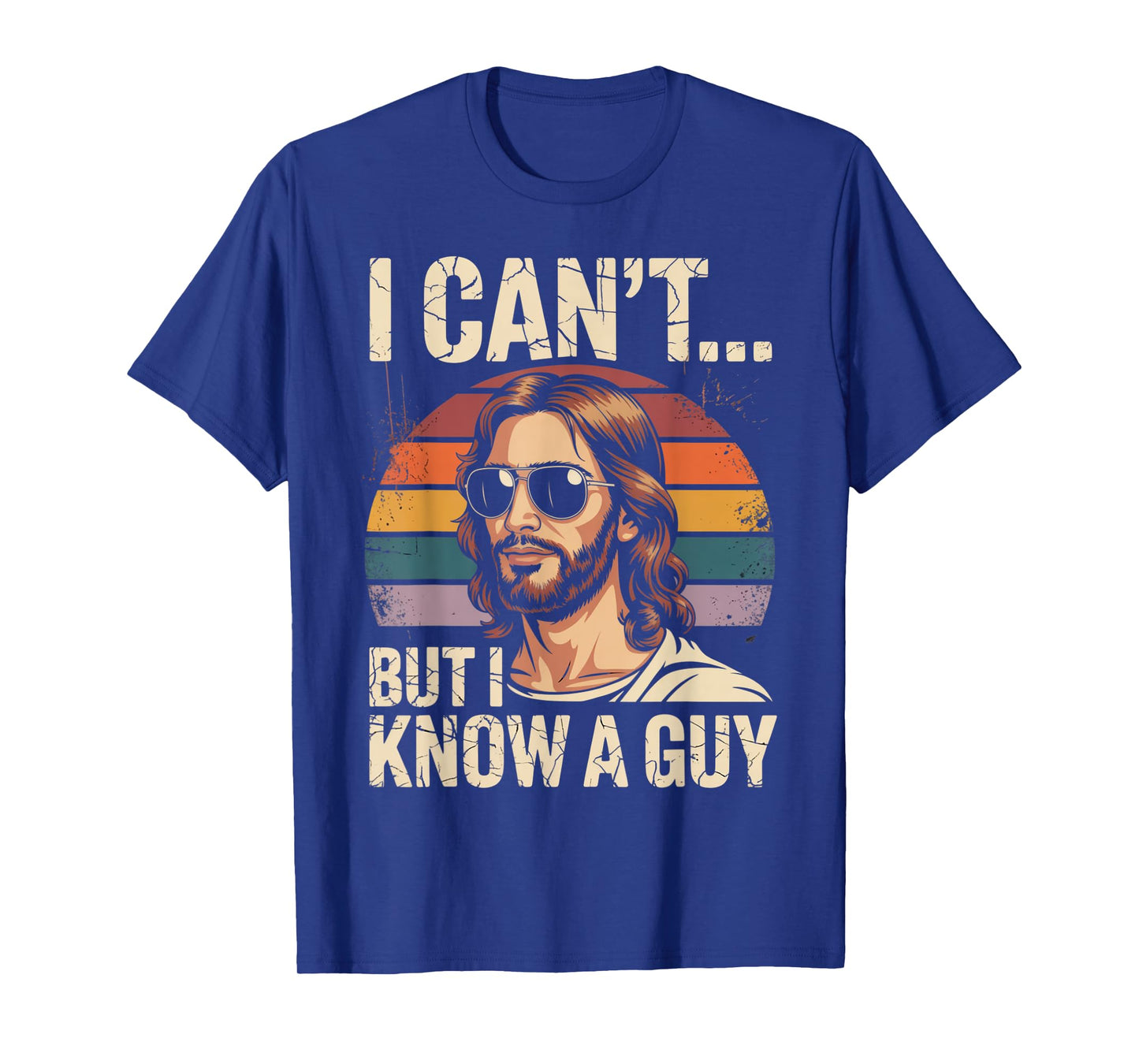 I Can't But I Know A Guy Jesus Cross Funny Christian T-Shirt
