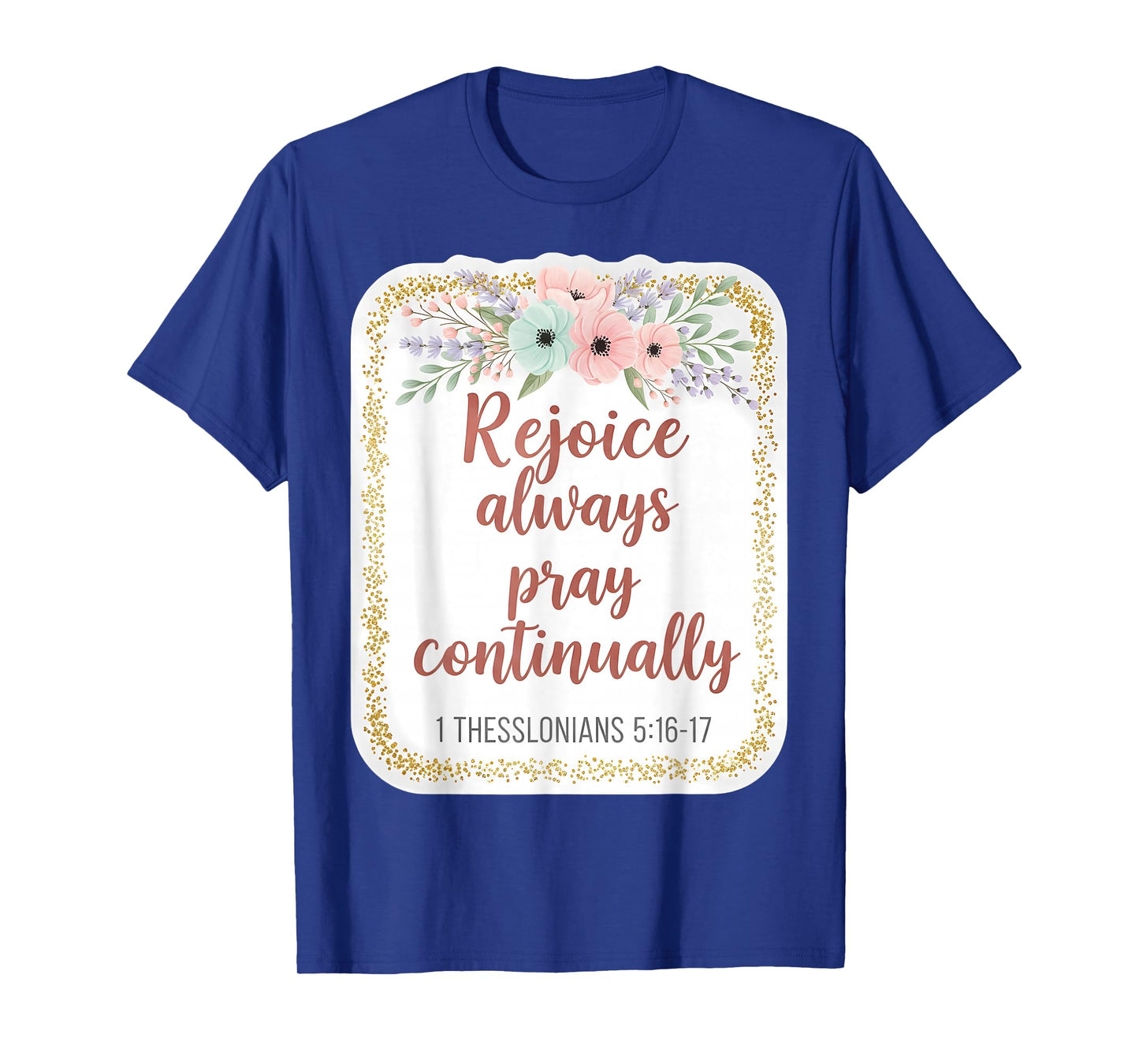 Christian Woman Bible Verse Rejoice Always Pray Continually T-Shirt