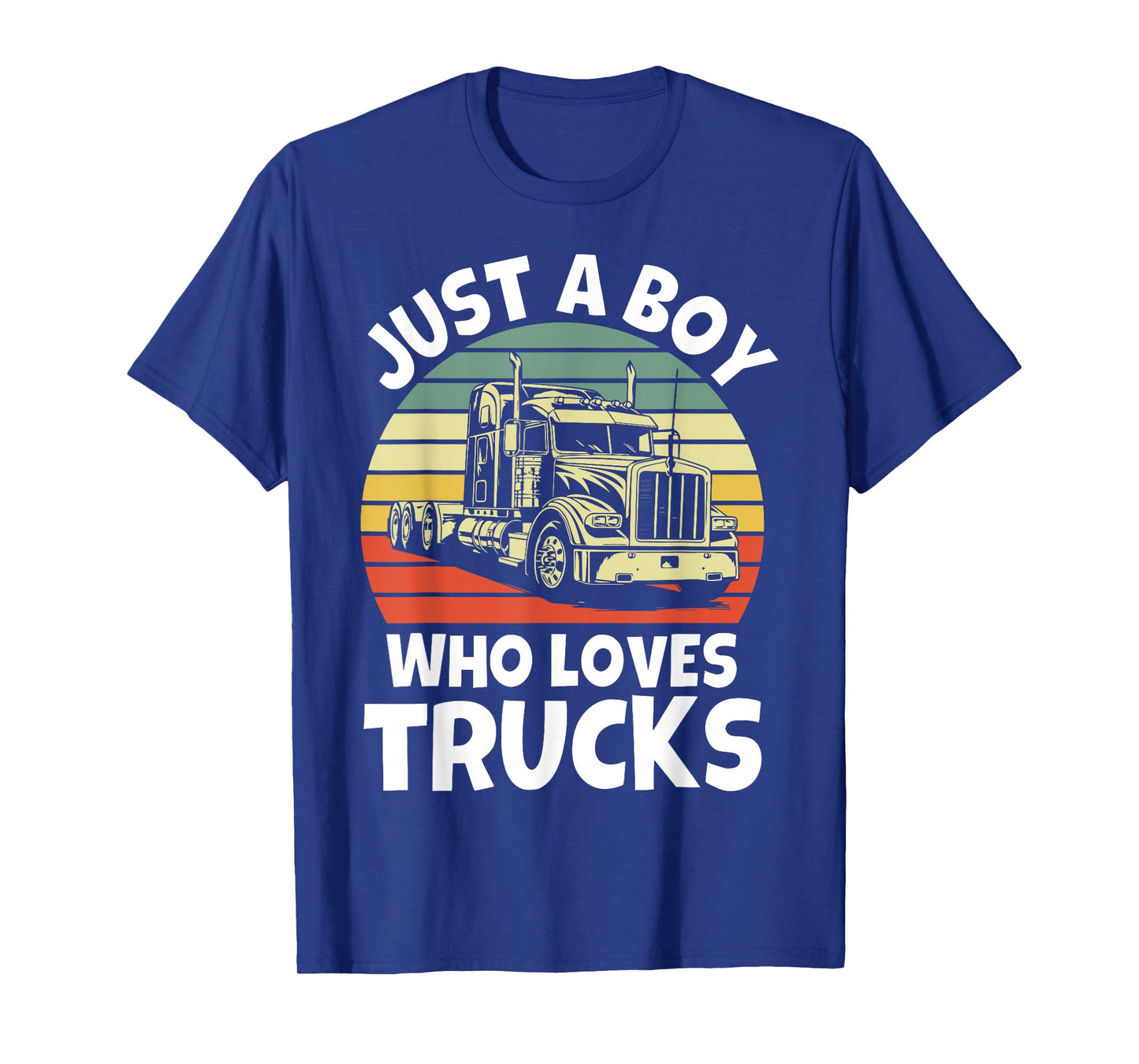 Just a Boy who loves Trucks - Semi Trucker Kids Toddler Boys T-Shirt