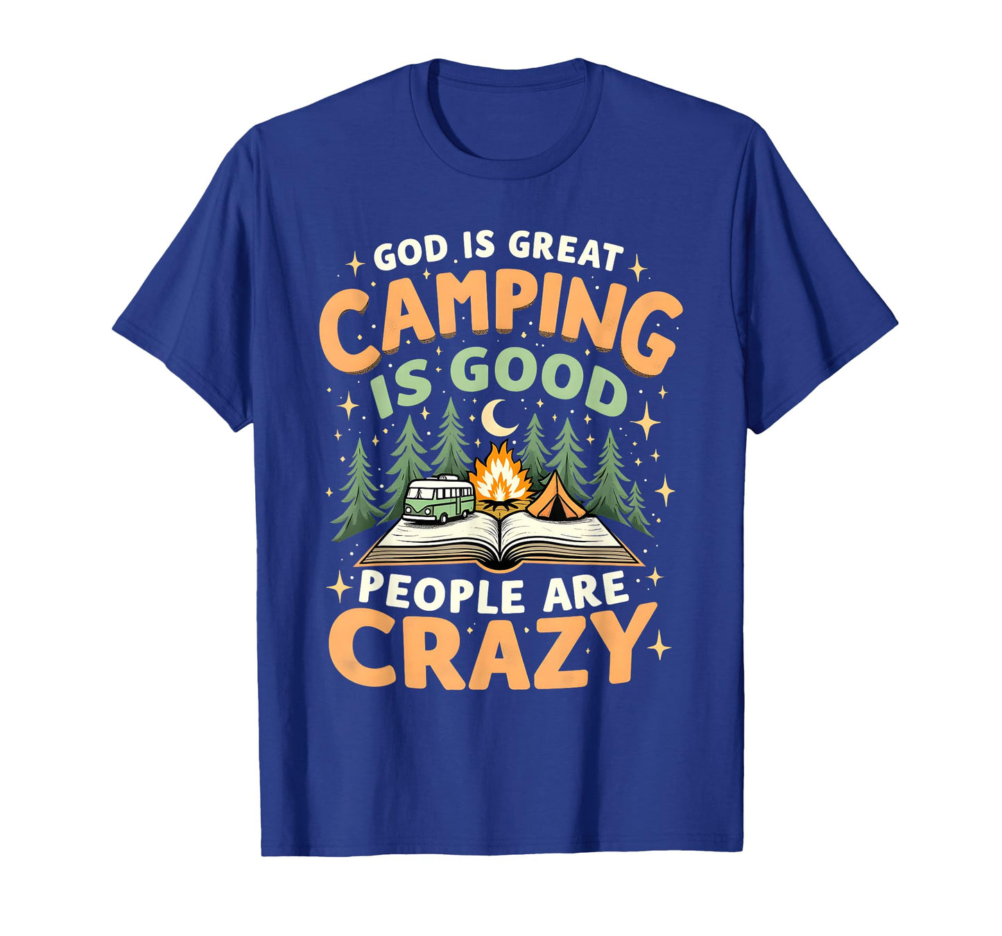 God Is Great Camping Is Good Funny Outdoor Faith Design T-Shirt