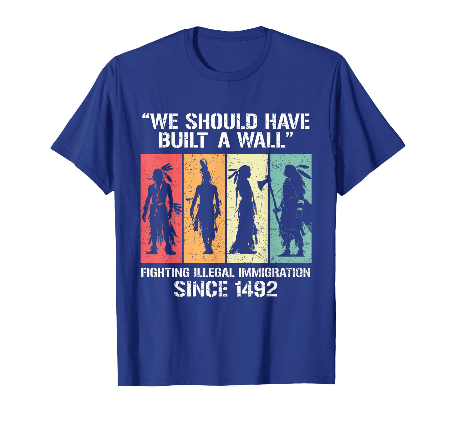 We Should Have Built A Wall Vintage Retro Native American T-Shirt