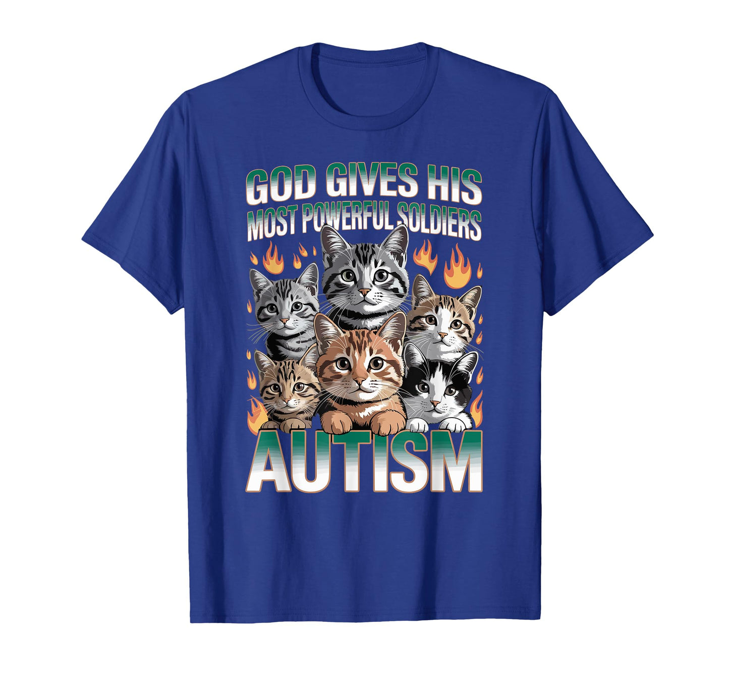 God Gives His Most Powerful Soldiers Autism Funny Cats Meme T-Shirt