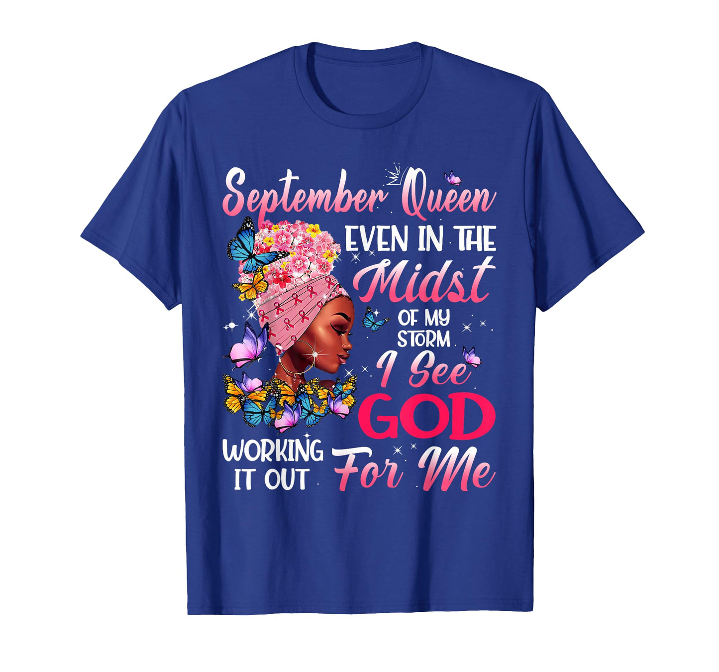 September Queen Even In The Midst Of My Storm I See God T-Shirt