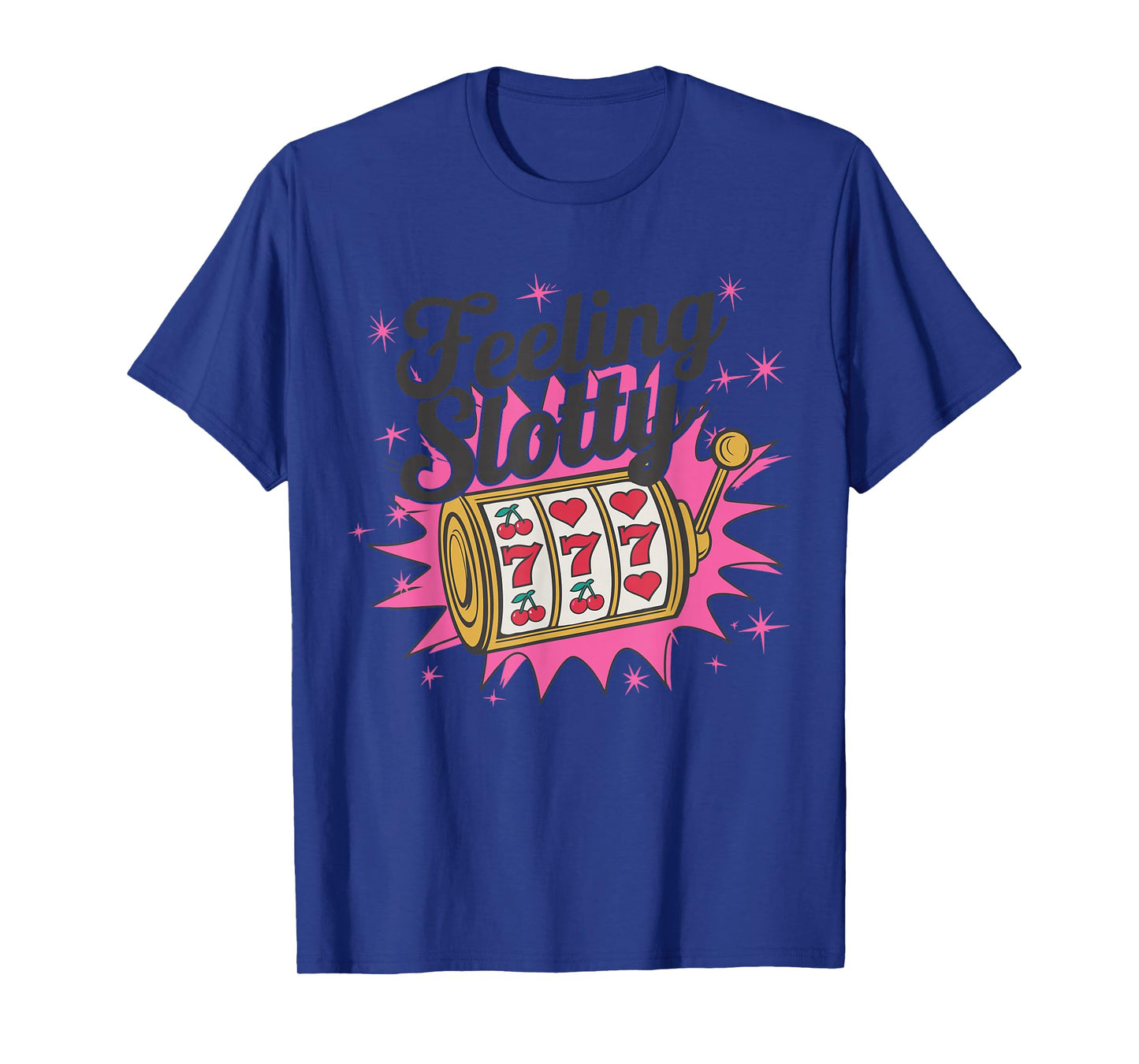 Feeling Slotty Design T-Shirt