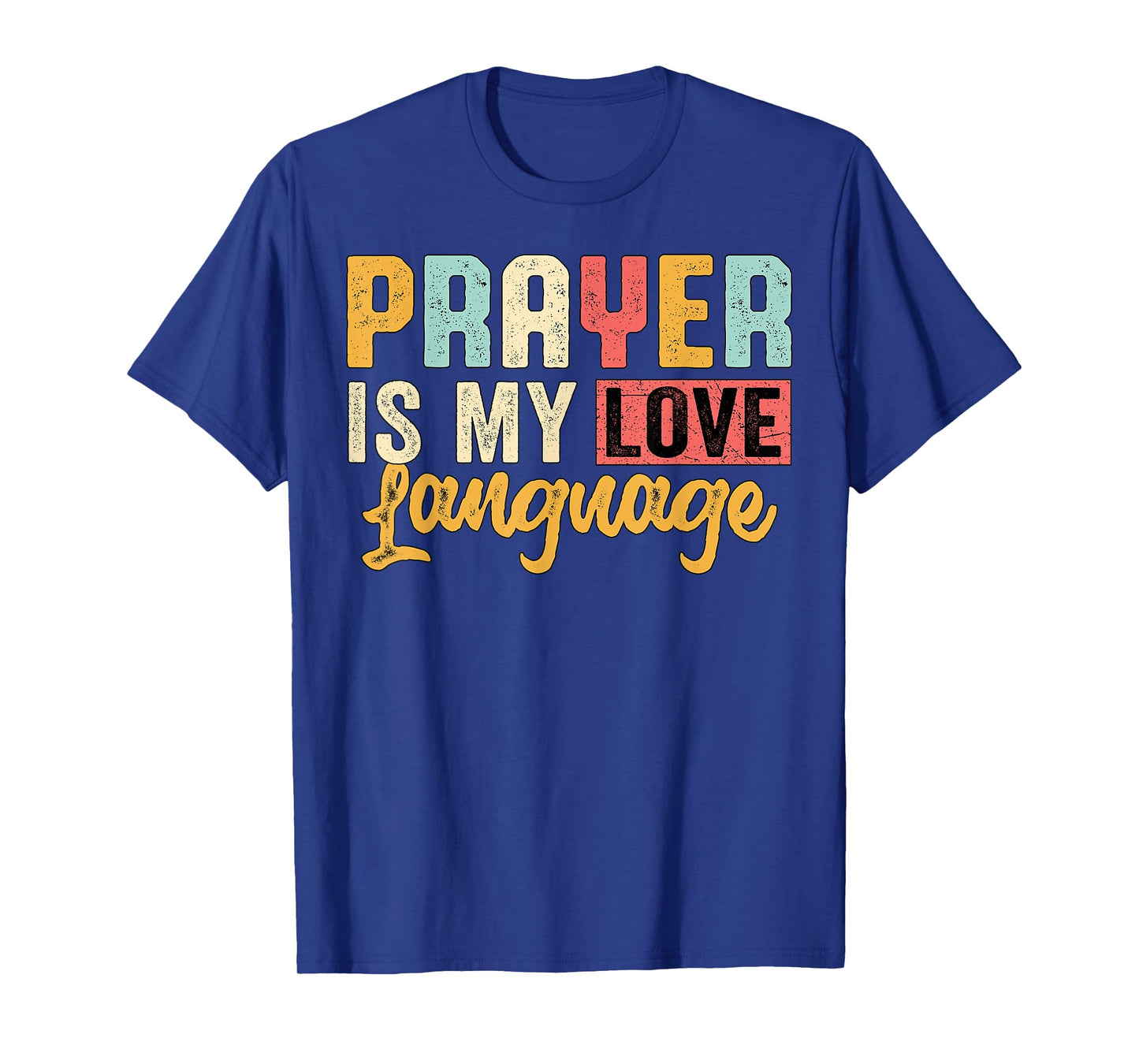 Prayer Is My Love Language Faith T-Shirt