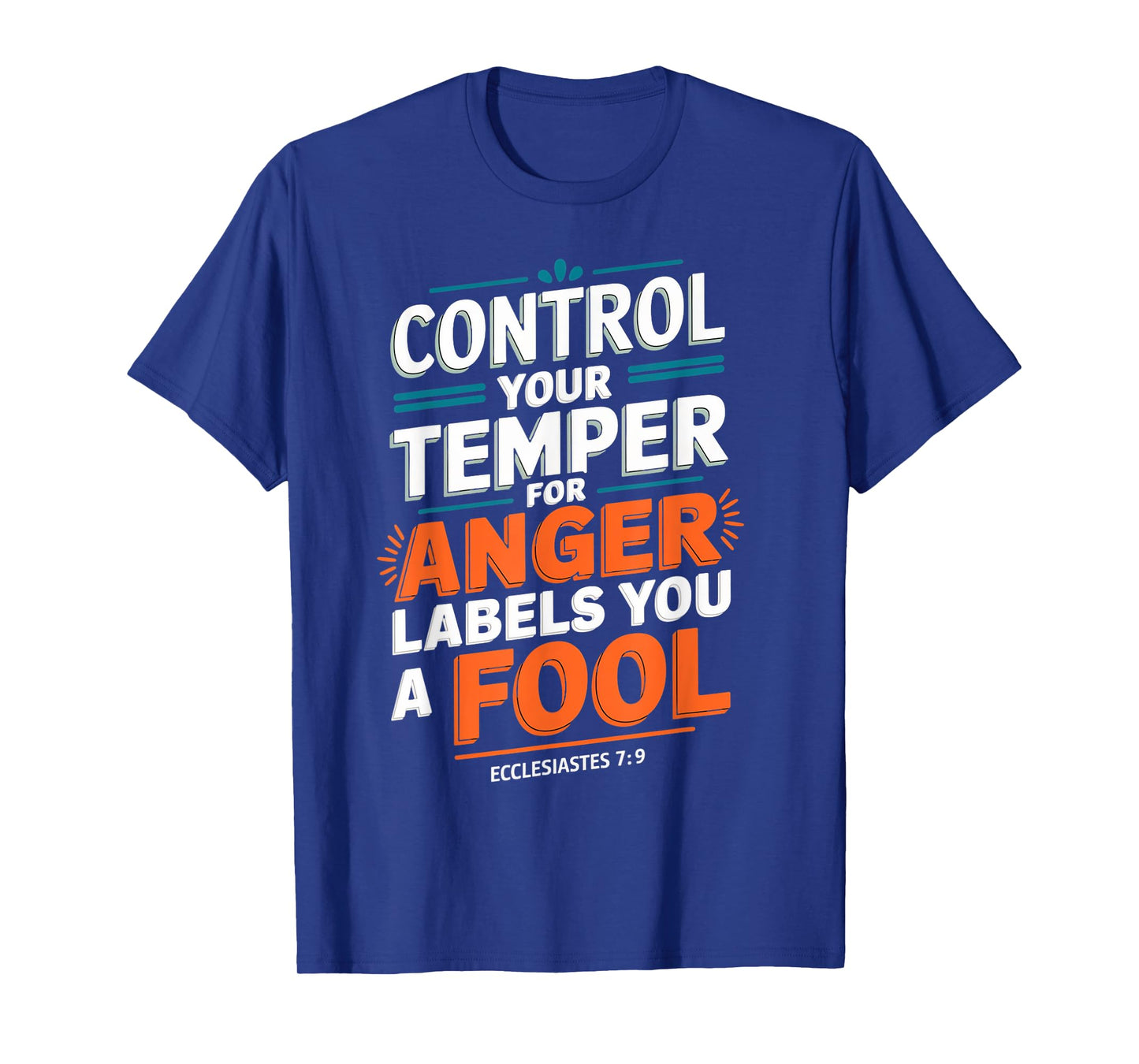 Control Your Temper Gospel Christian Pray Faith Bible Verse T-Shirt