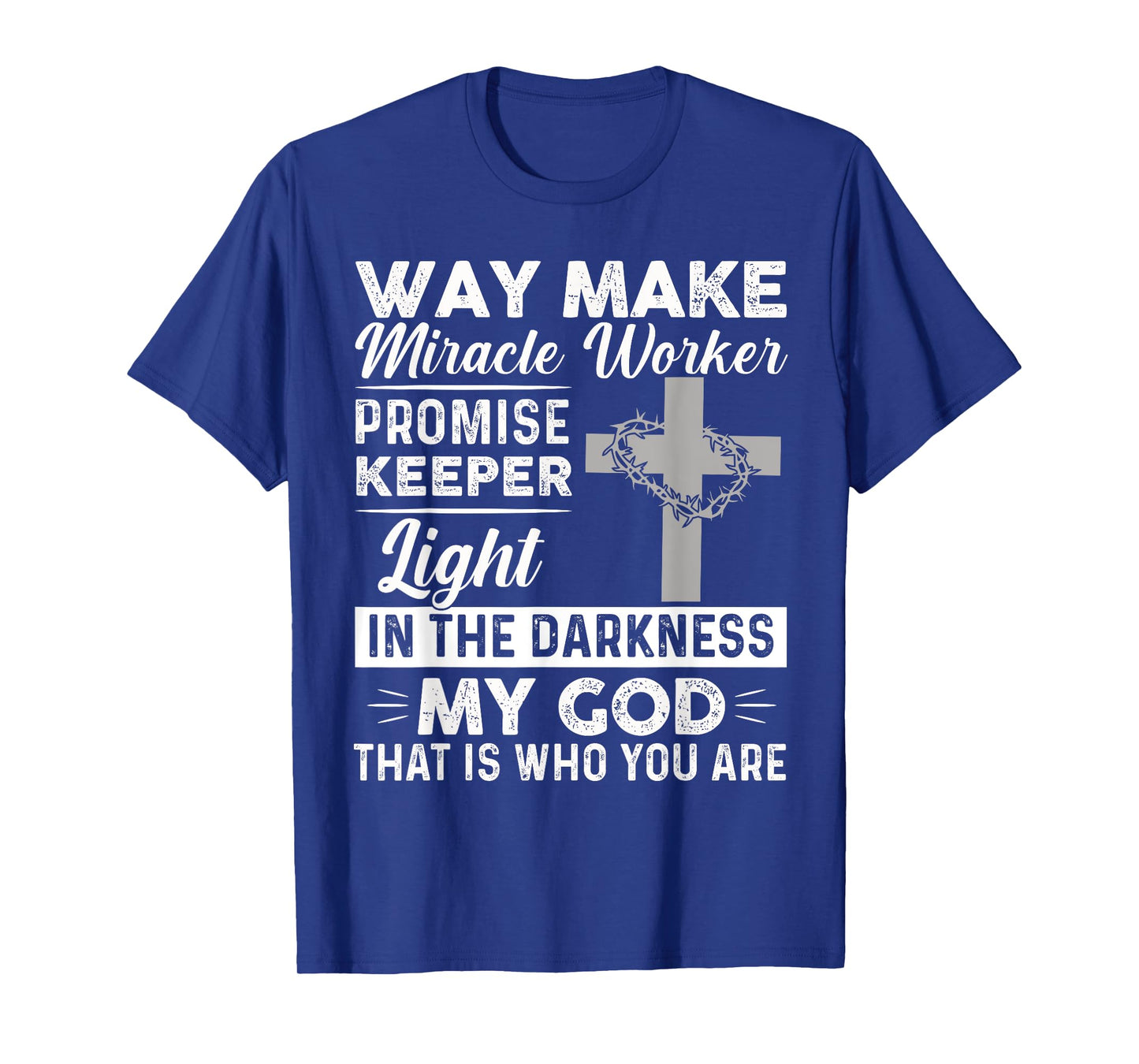 Waymaker Miracle Worker Promise Keeper Light Jesus Cross T-Shirt