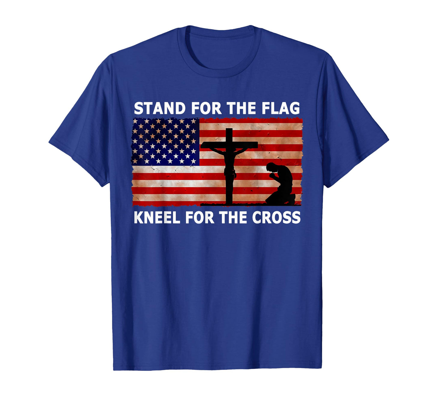 Stand For The Flag Kneel For The Cross Patriotic T Shirt Women Kids Men T-Shirt