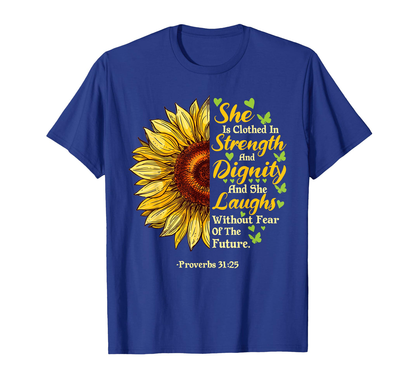 She Is Clothed Strength Dignity Laughs Bible Verse Sunflower T-Shirt