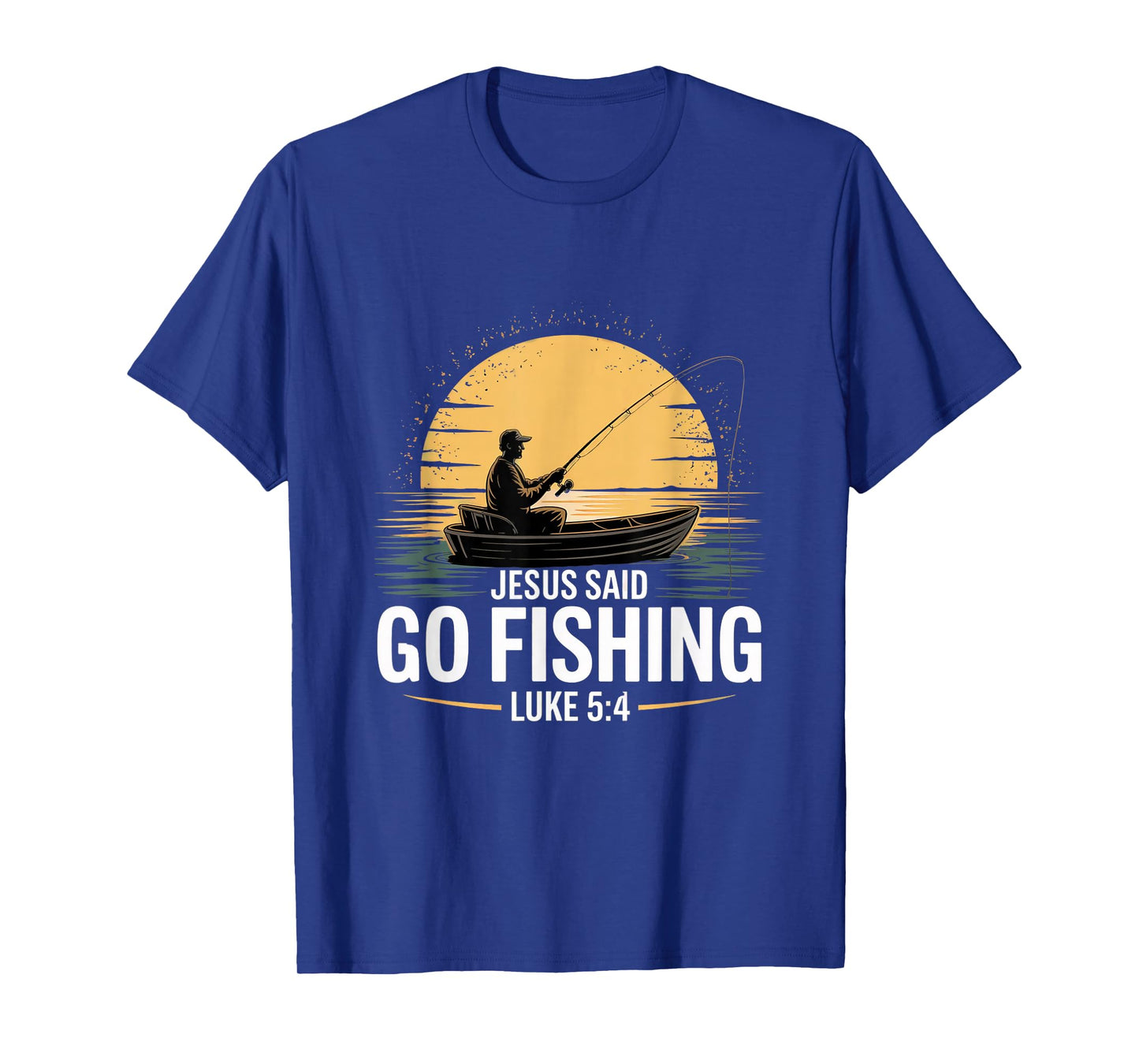 Jesus Said Go Fishing Christian Fisherman Bible Verse men T-Shirt