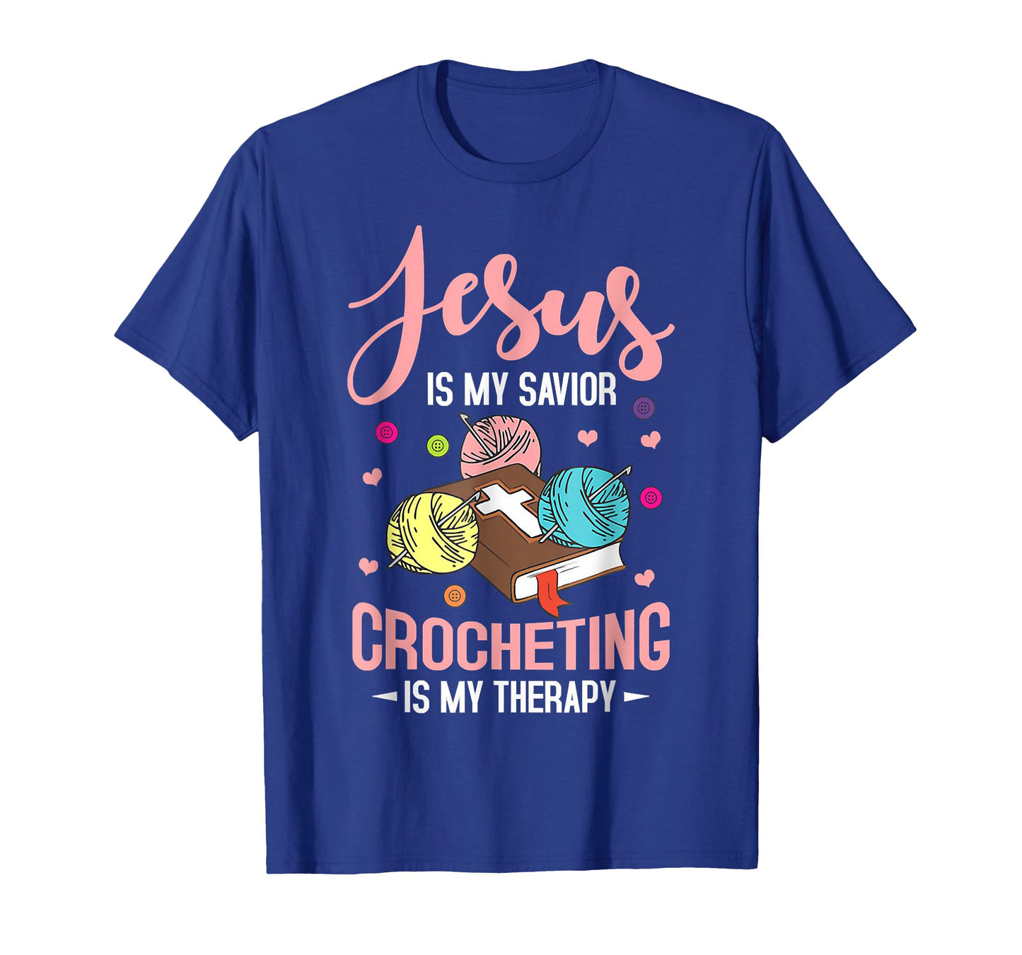 Jesus Is My Savior Crocheting Is My Therapy Jesus Christian T-Shirt
