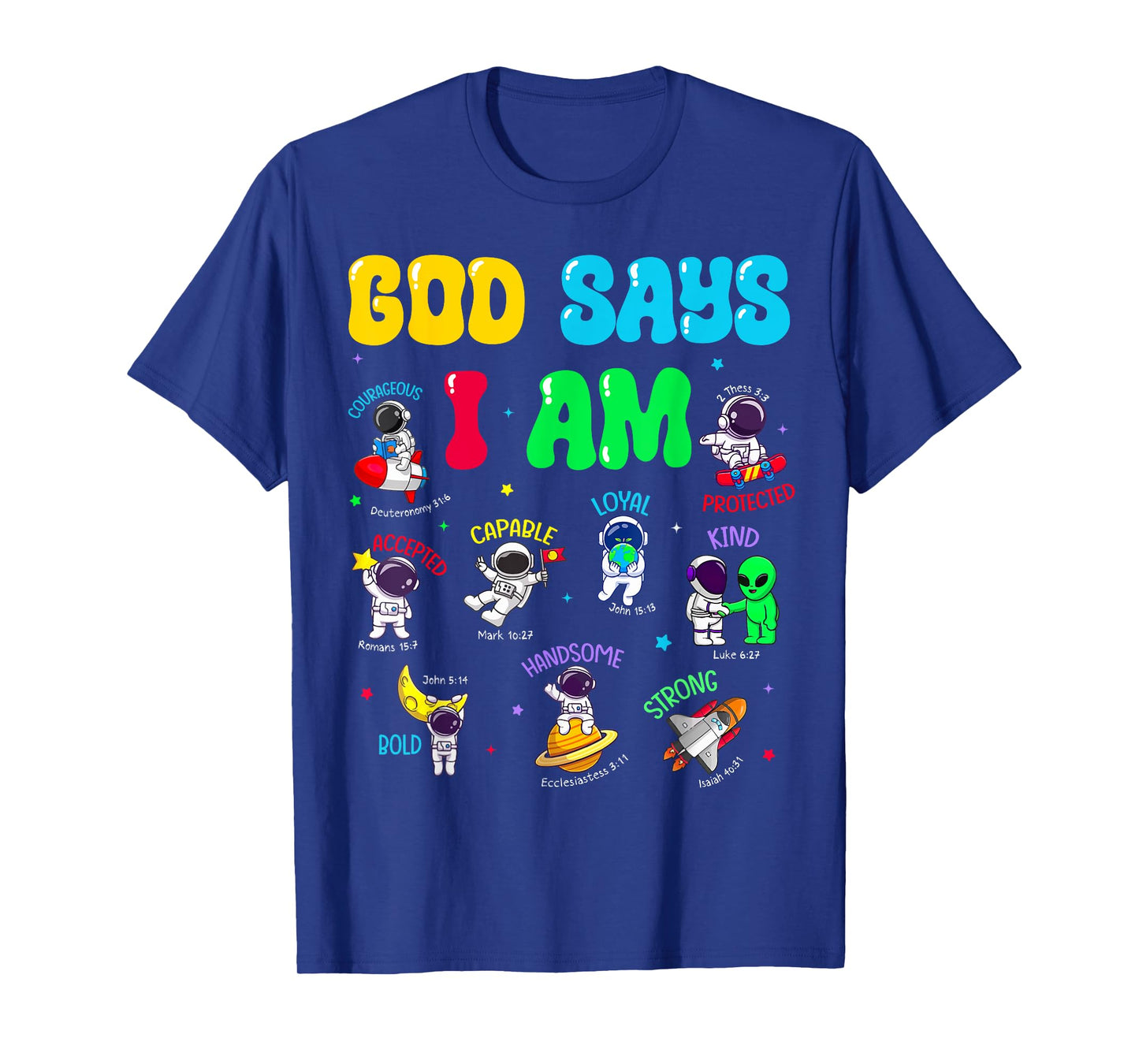 God Says I Am Outer Space Astronaut Bible Verse Christian T-Shirt