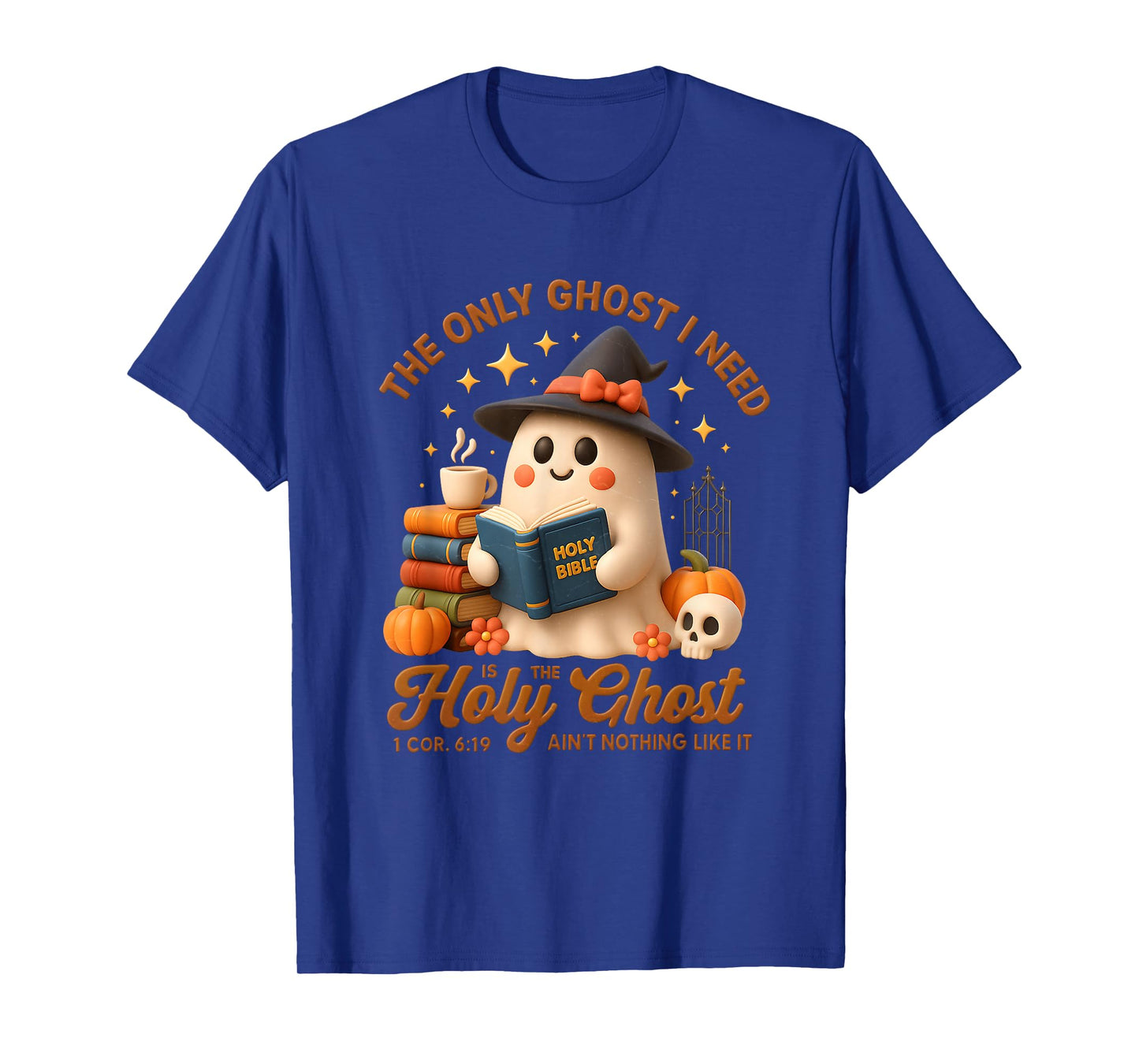 The Ghost I Need is The Holy Ghost Not Nothing Like T-Shirt