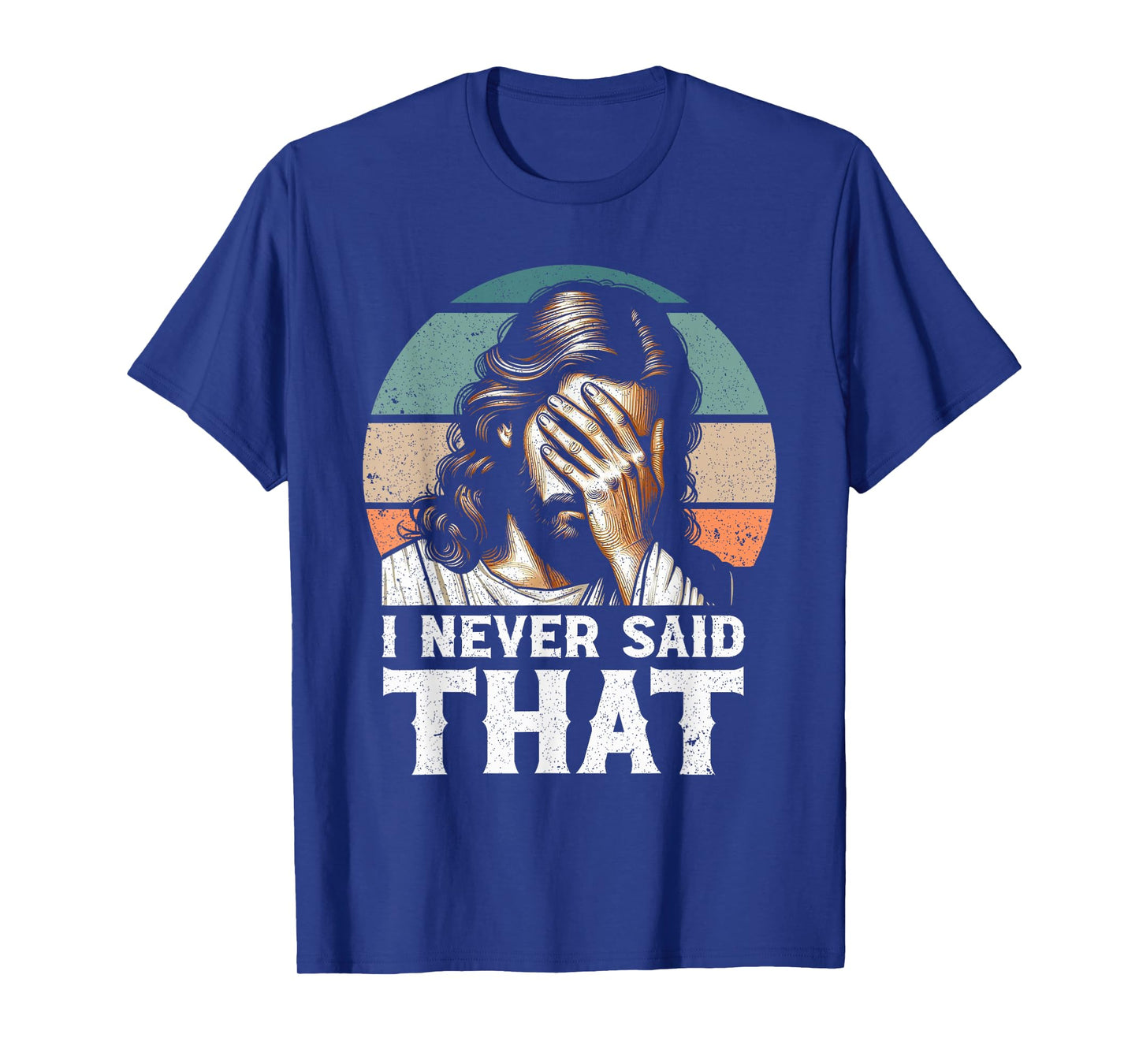 I Never Said That Jesus Meme Funny Christian God Religious T-Shirt