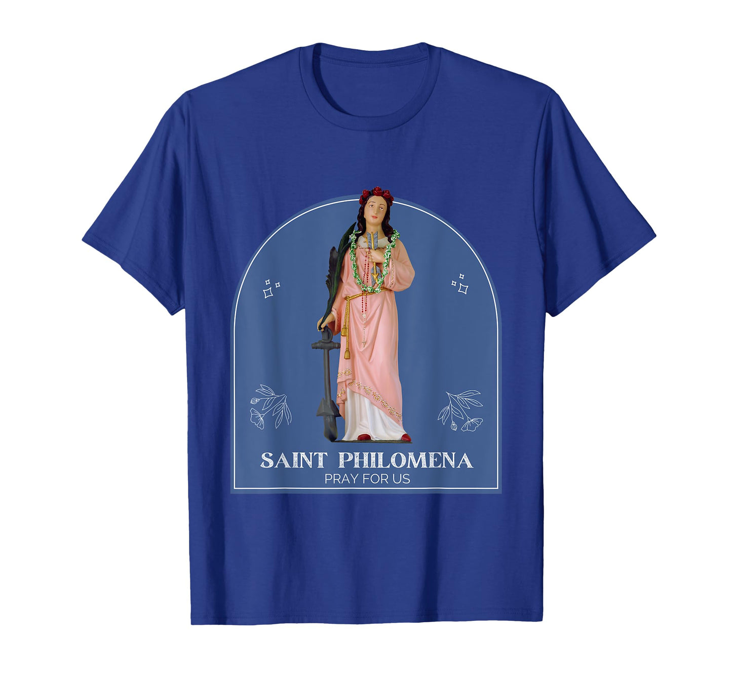 St Philomena Pray for Us Catholic Saint Confirmation Patron T-Shirt