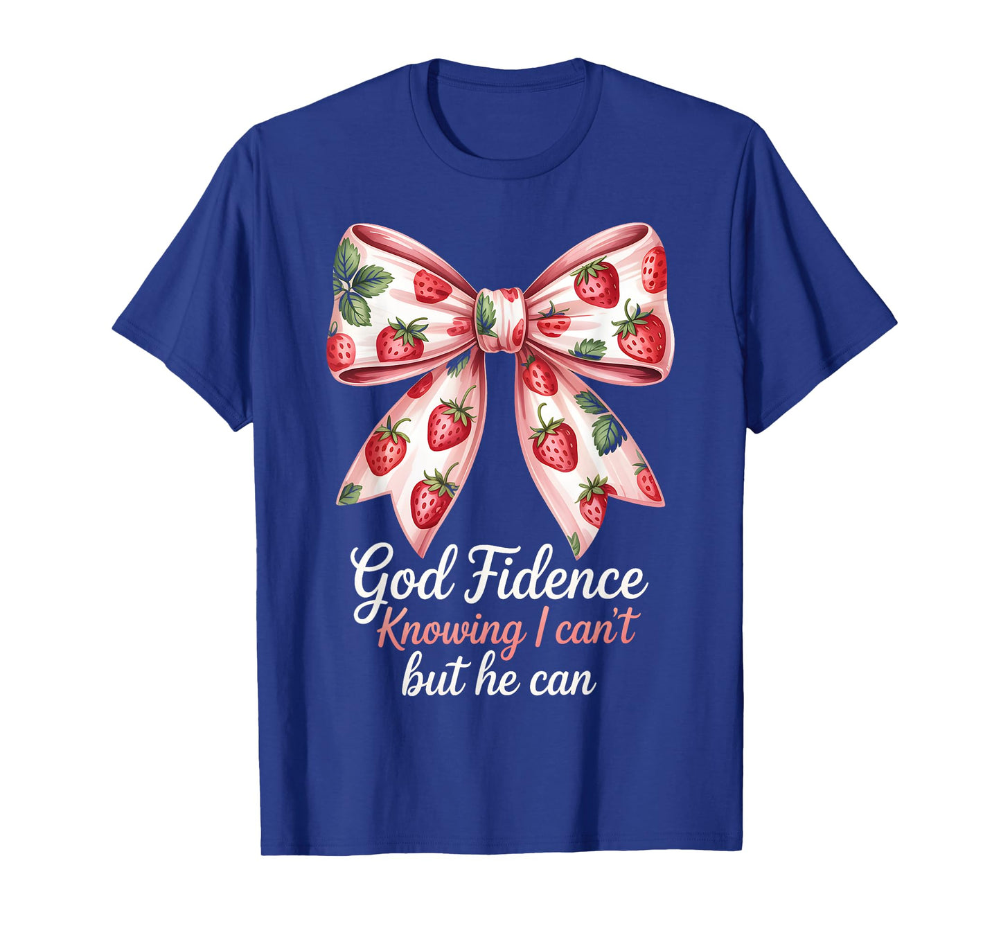 God Fidence Strawberry Bow Faith Design T-Shirt