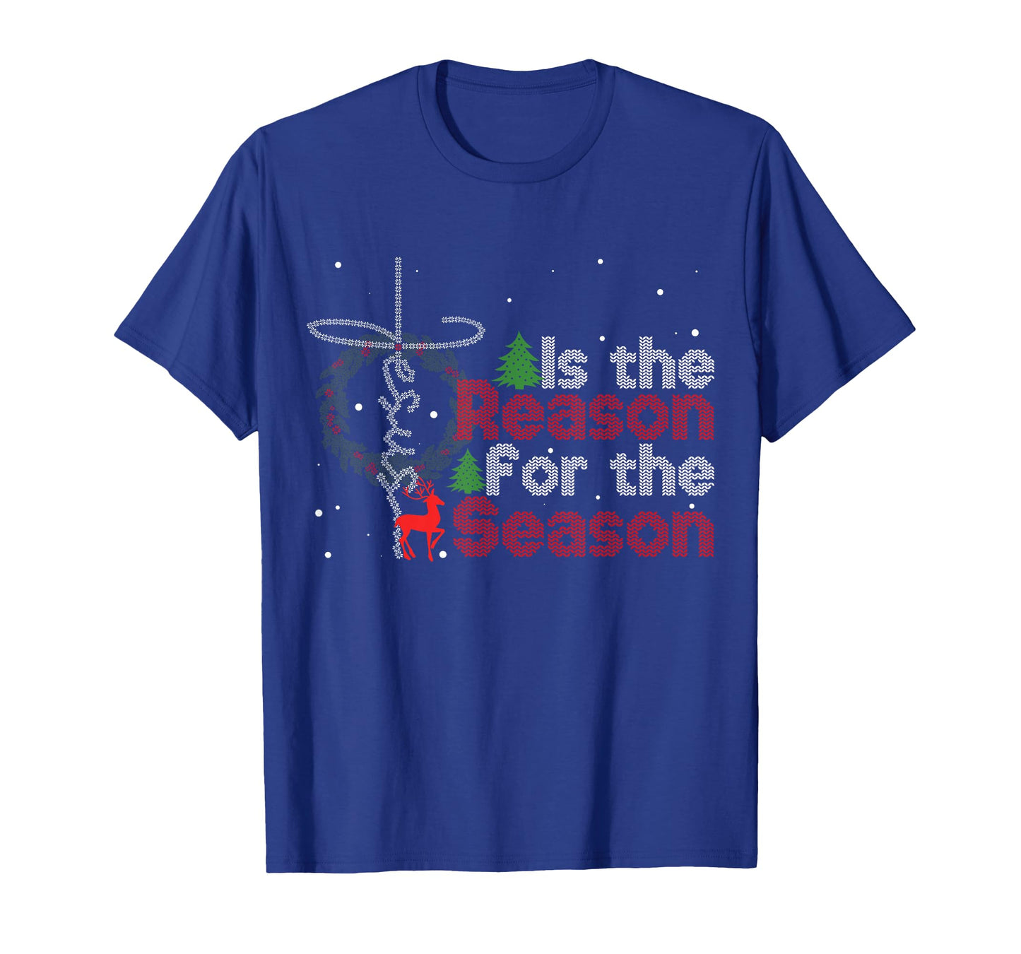 Christian Faith Christmas Jesus Is The Reason For The Season T-Shirt