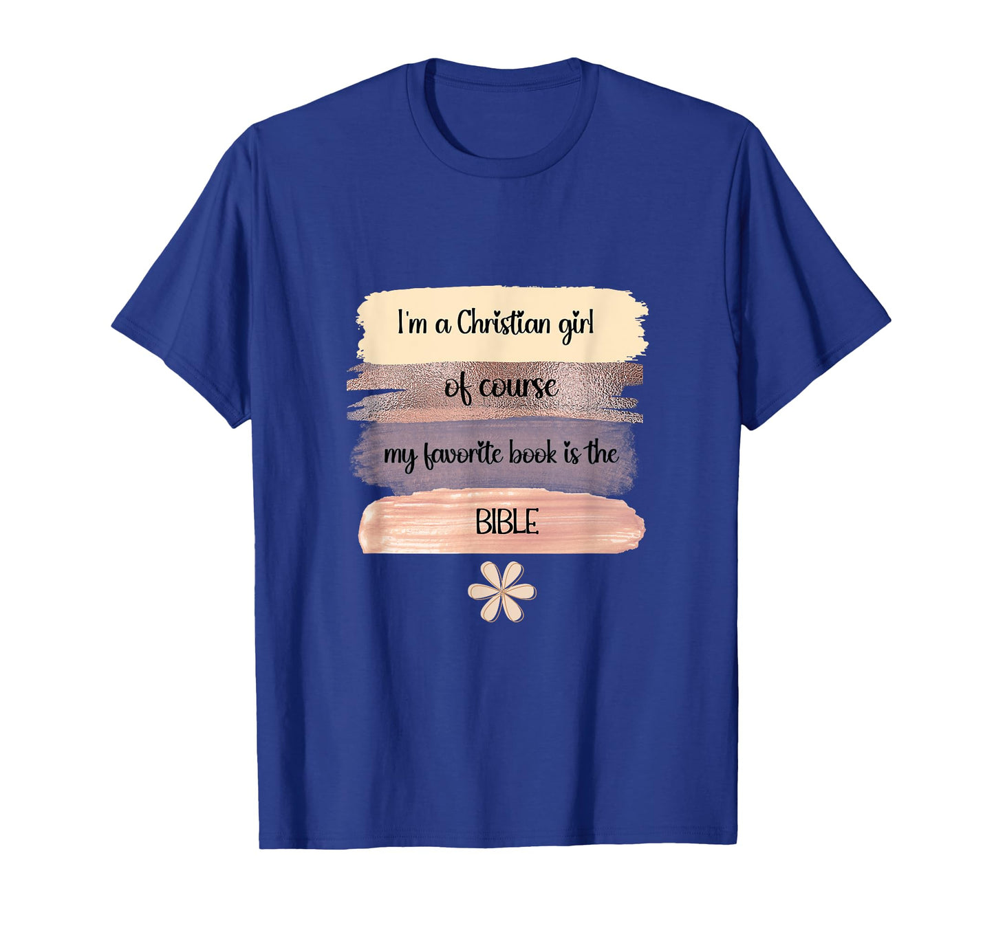 I'm a Christian girl, my favorite book is the BIBLE QUOTE T-Shirt