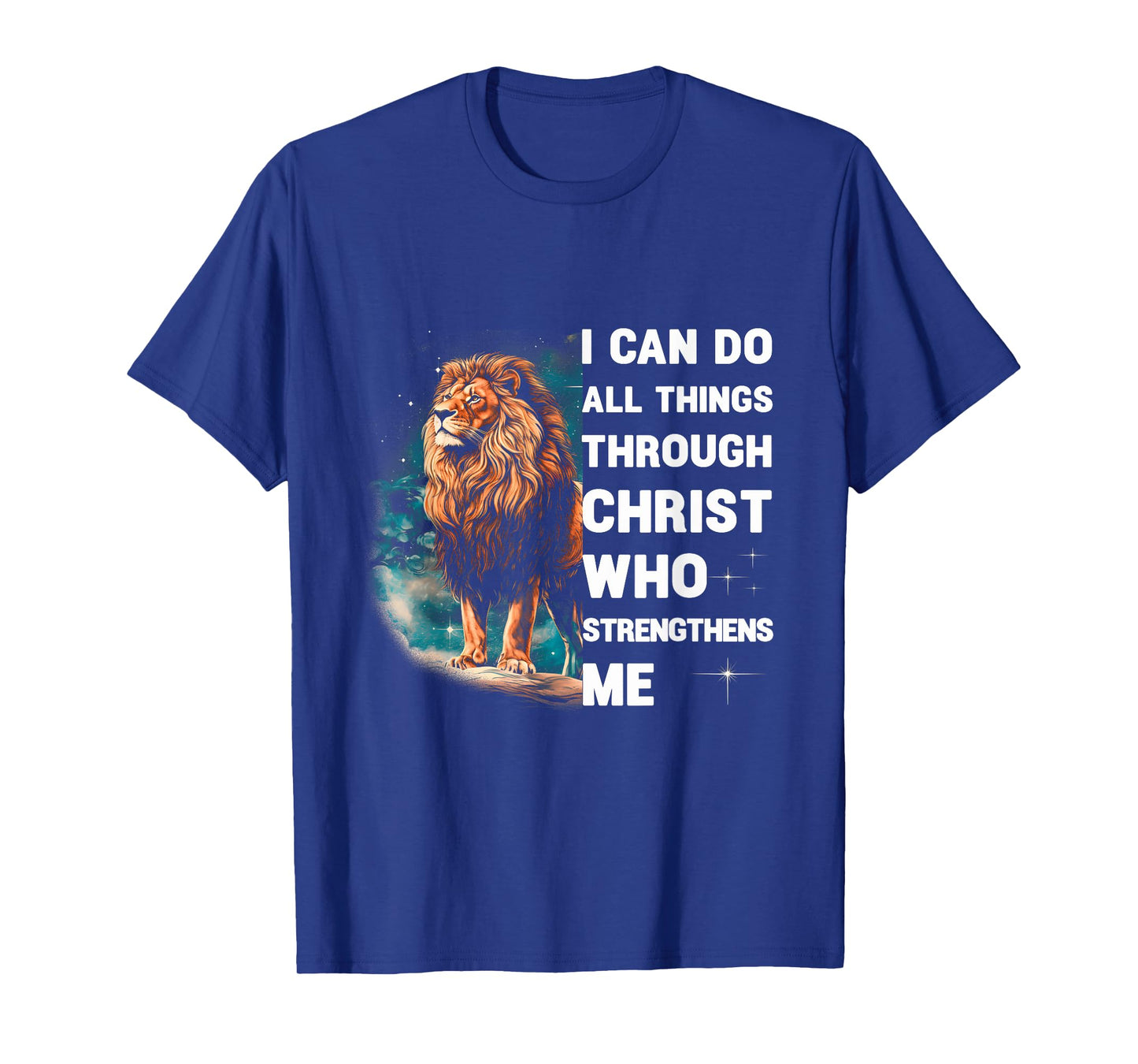 I Can Do All Things Through Christ Who Strengthens Me T-Shirt