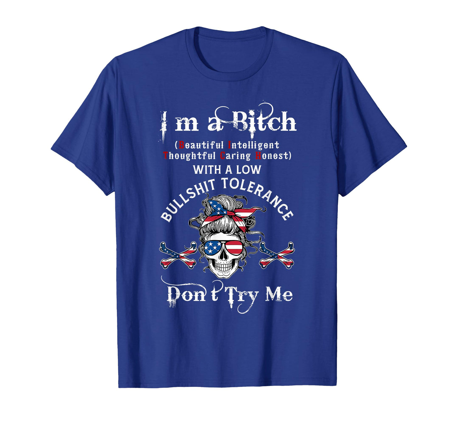 Gen X Skeleton Iβm A Bitch Beautiful Intelligent Skeleton T-Shirt