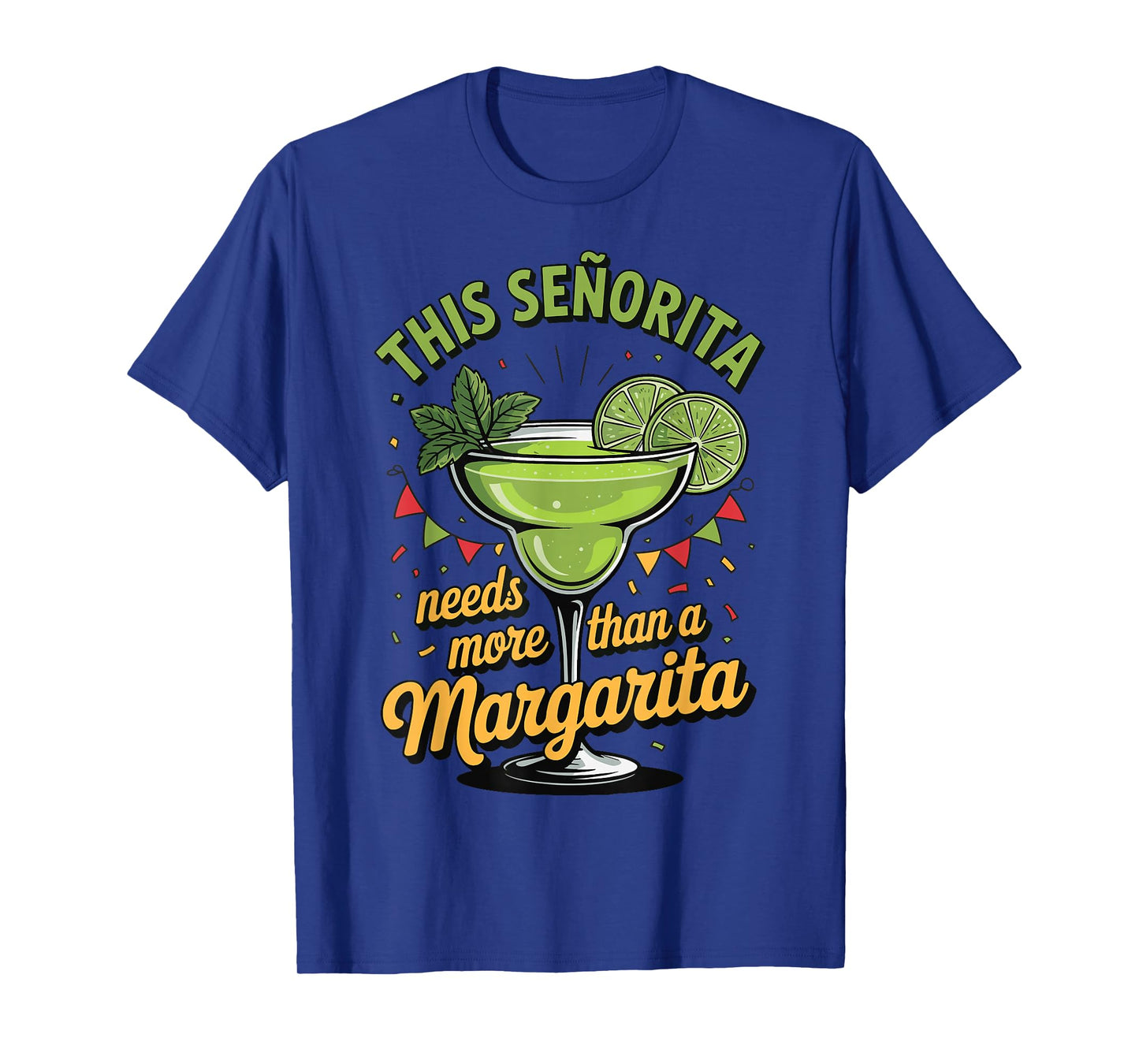 This Señorita Needs More Than A Margarita T-Shirt