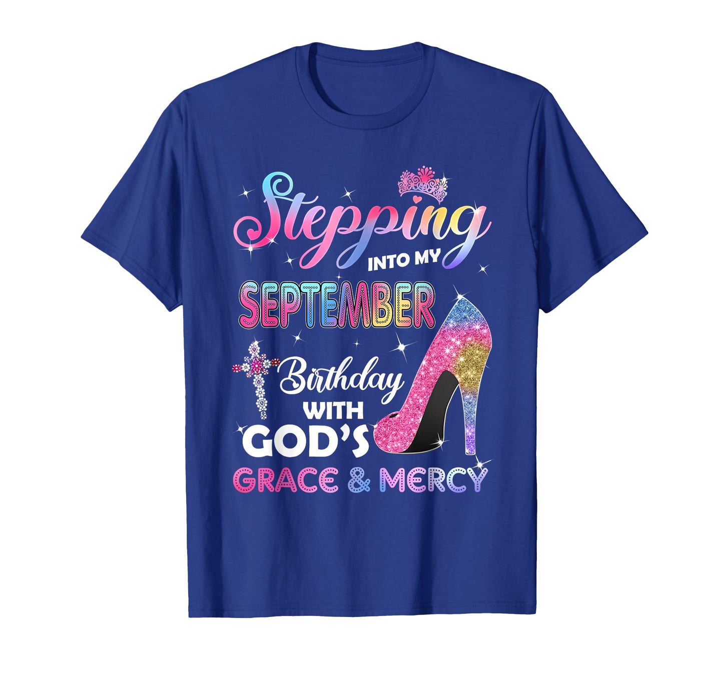 Stepping Into My September Birthday with Gods Grace & Mercy T-Shirt