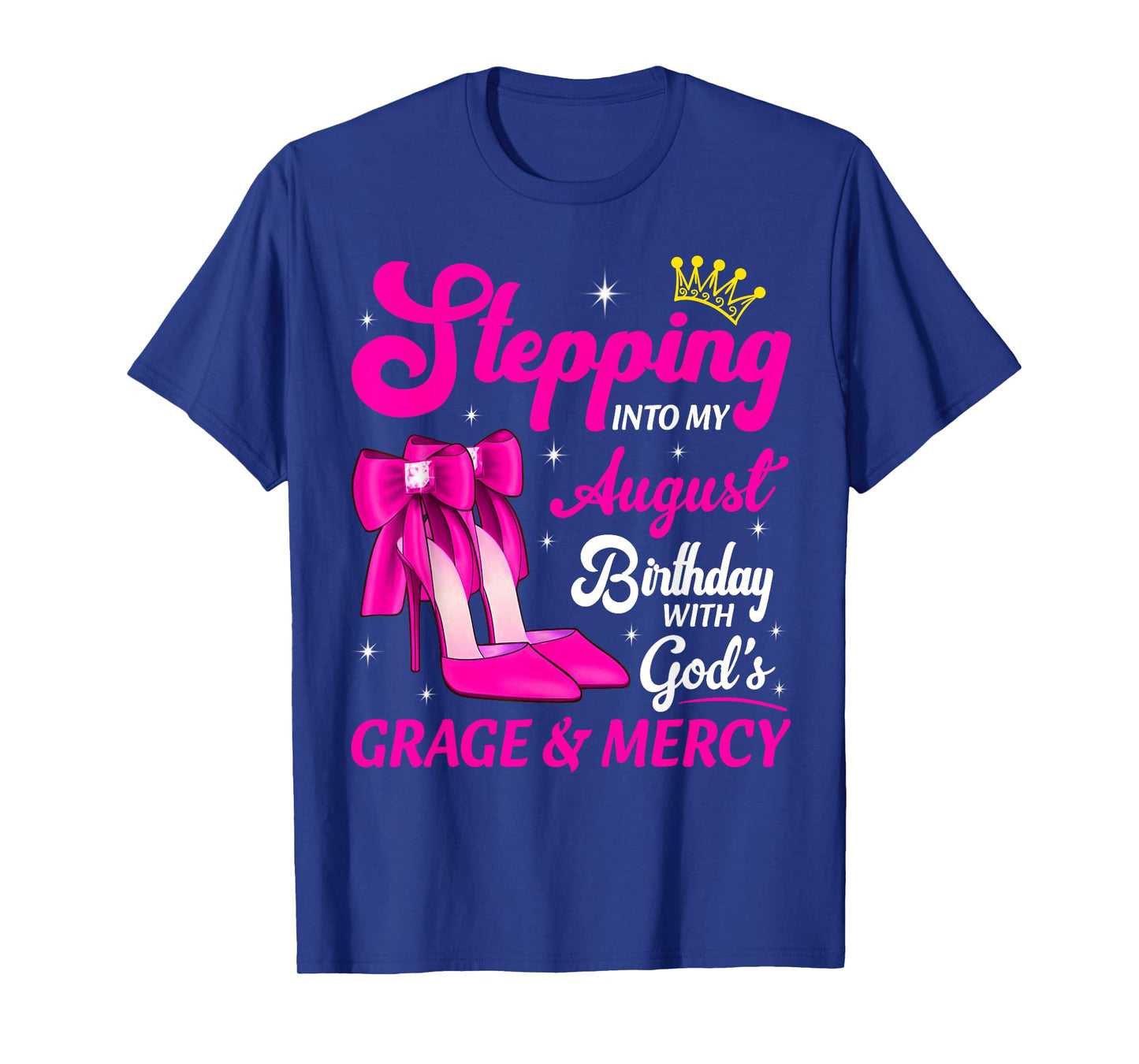 Stepping Into My August Birthday Queen Bday Month T-Shirt
