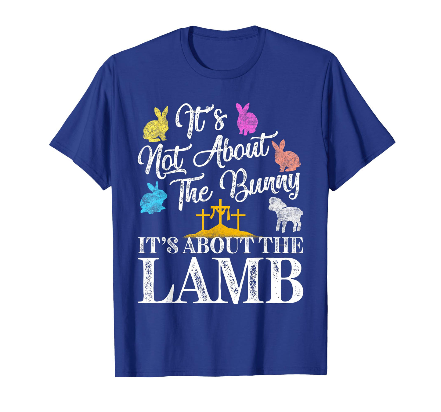 Its Not About The Bunny About Lamb Jesus Easter Christians T-Shirt