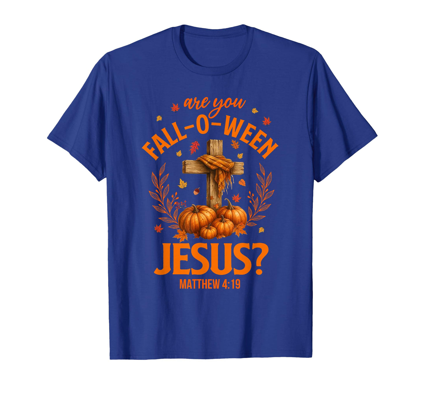 Retro Fall Religious Bible Matthew are You Fall-O-Ween Jesus T-Shirt