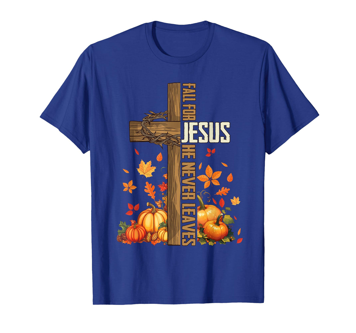 Fall for Jesus He Never Leaves Christian Thanksgiving Autumn T-Shirt