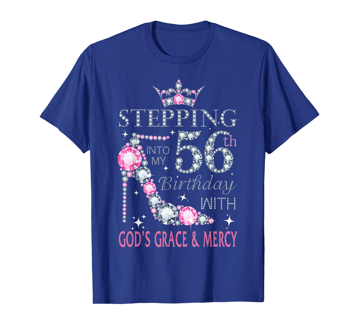 Stepping into my 56th birthday with God's grace & Mercy Lady T-Shirt
