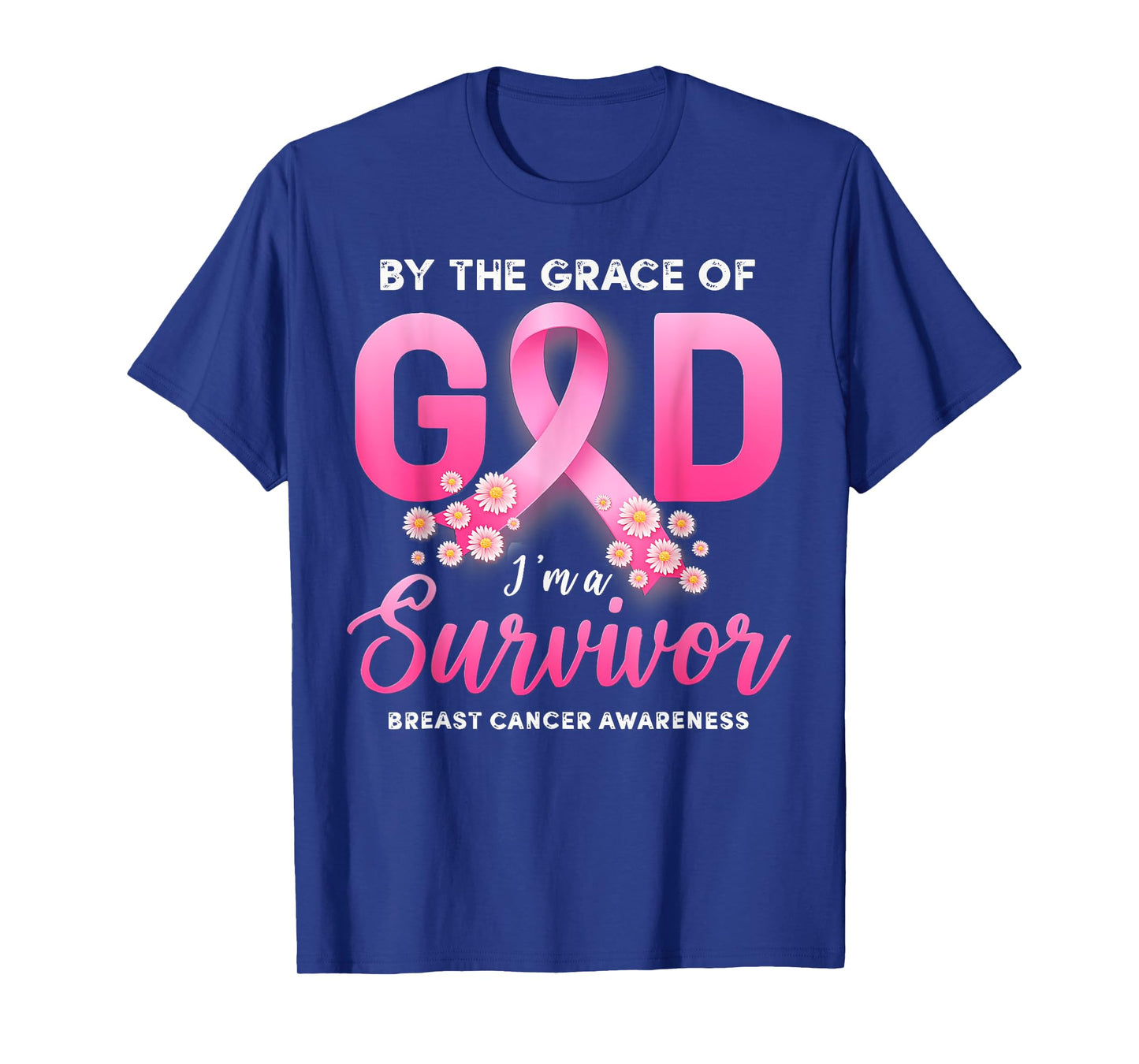 By The Grace God Im A Survivor Breast Cancer Survivor T-Shirt