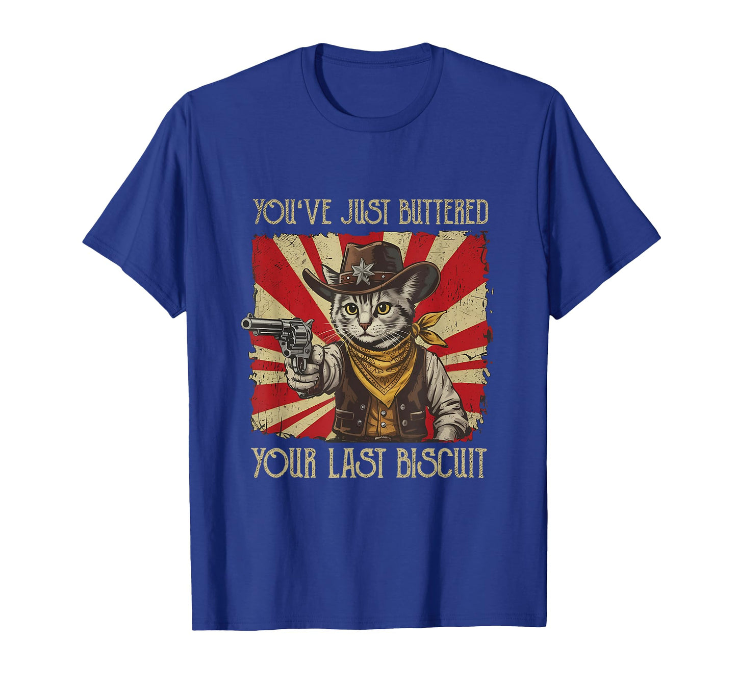 You've Just Buttered Your Last Biscuit Western Cowboy Cat T-Shirt