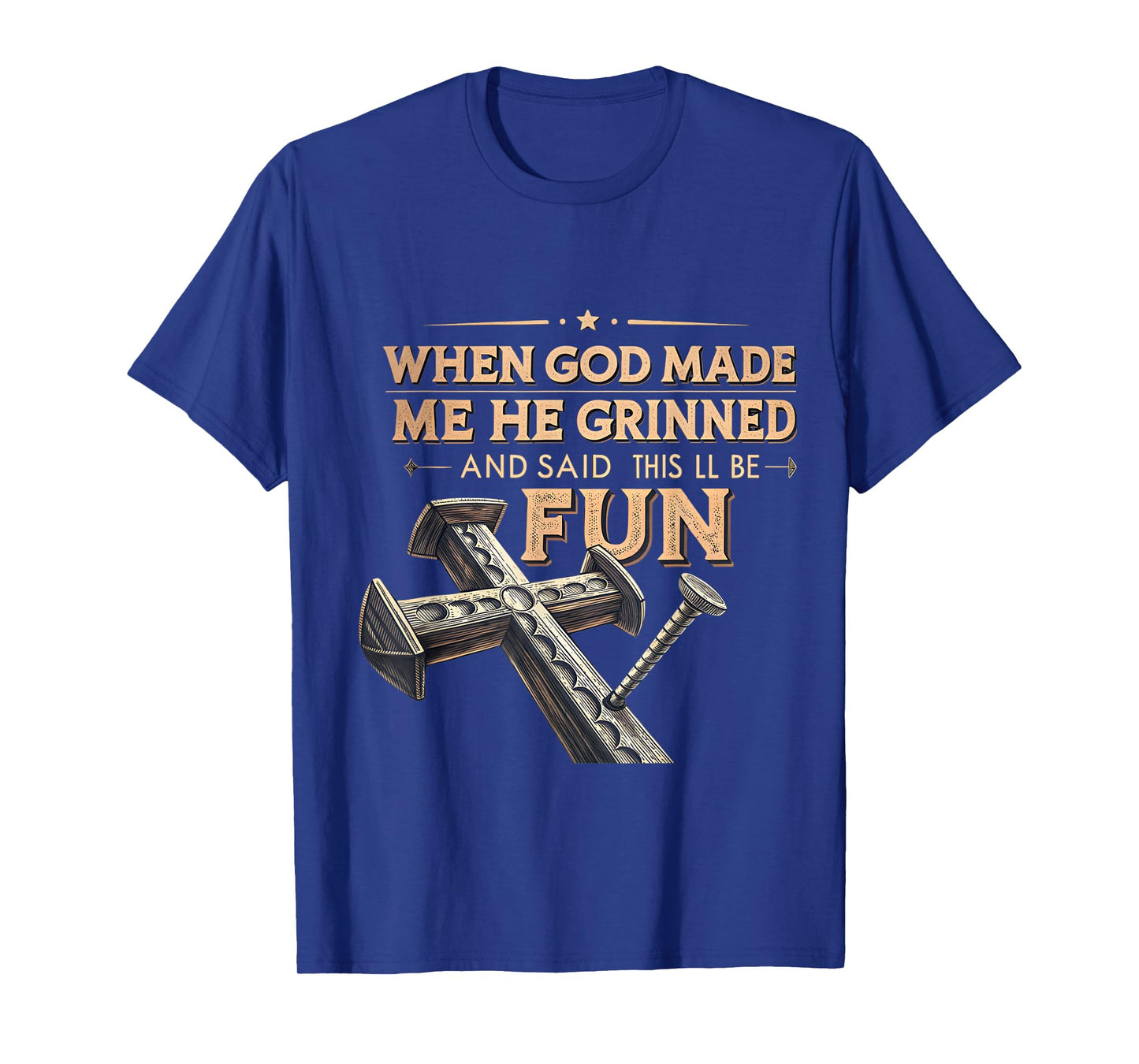 When God Made Me He Grinned and Said Funny Christian T-Shirt
