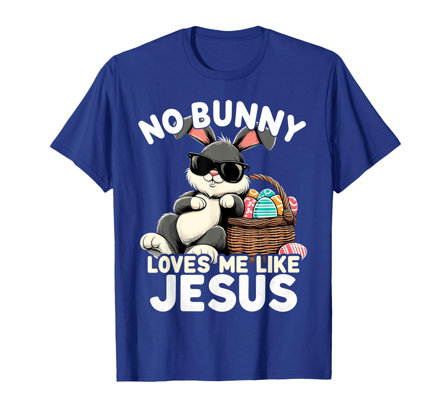 No Bunny Loves Me Like Jesus Christian Easter Egg Bunny T-Shirt