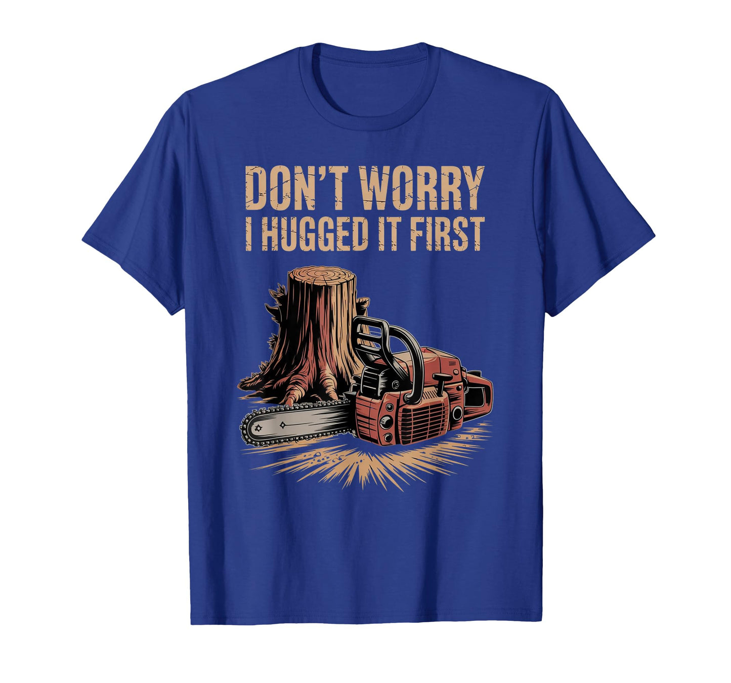 Don't Worry I Hugged It First T-Shirt