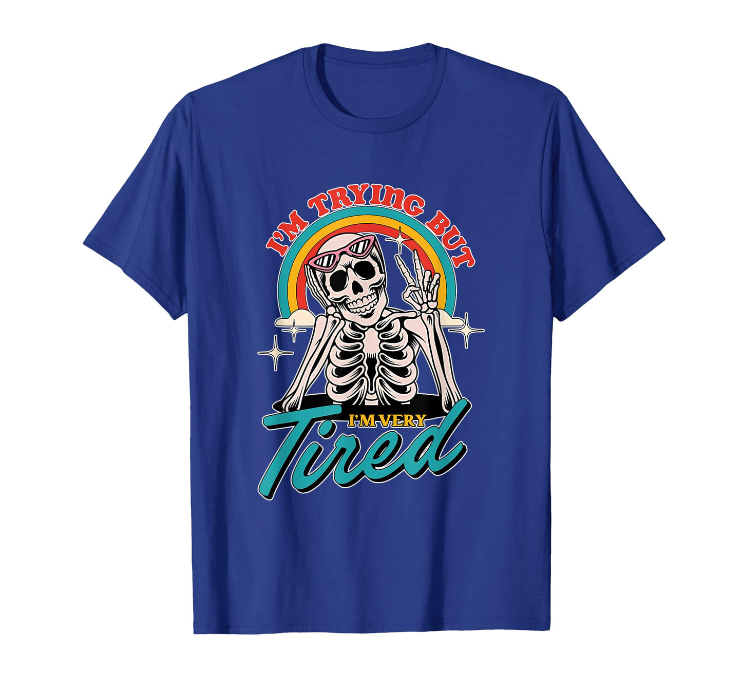 I'm Trying But I'm Very Tired Funny Skeleton T-Shirt