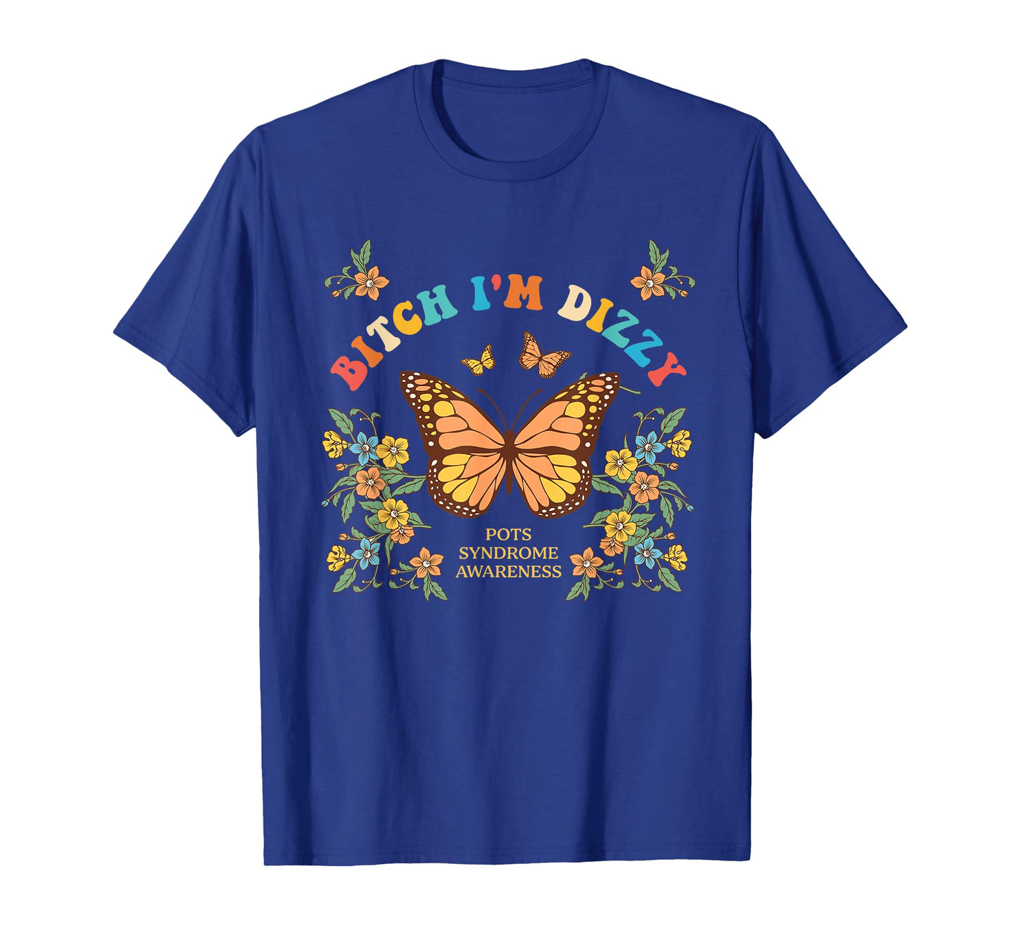 Btch I'm Dizzy Pots Syndrome Awareness Design T-Shirt