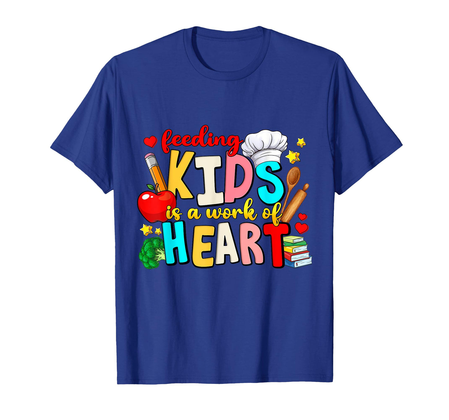 Feeding Kids Is A Work of Heart School Lunch Lady Worker T-Shirt