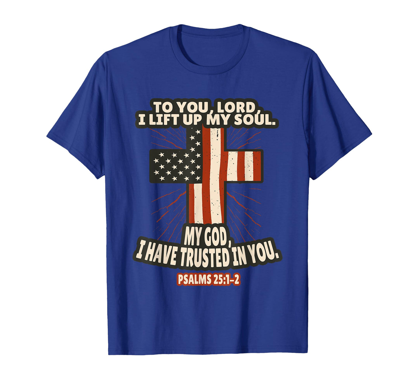Psalms 25:1-2 Bible Verses Scripture T-Shirt